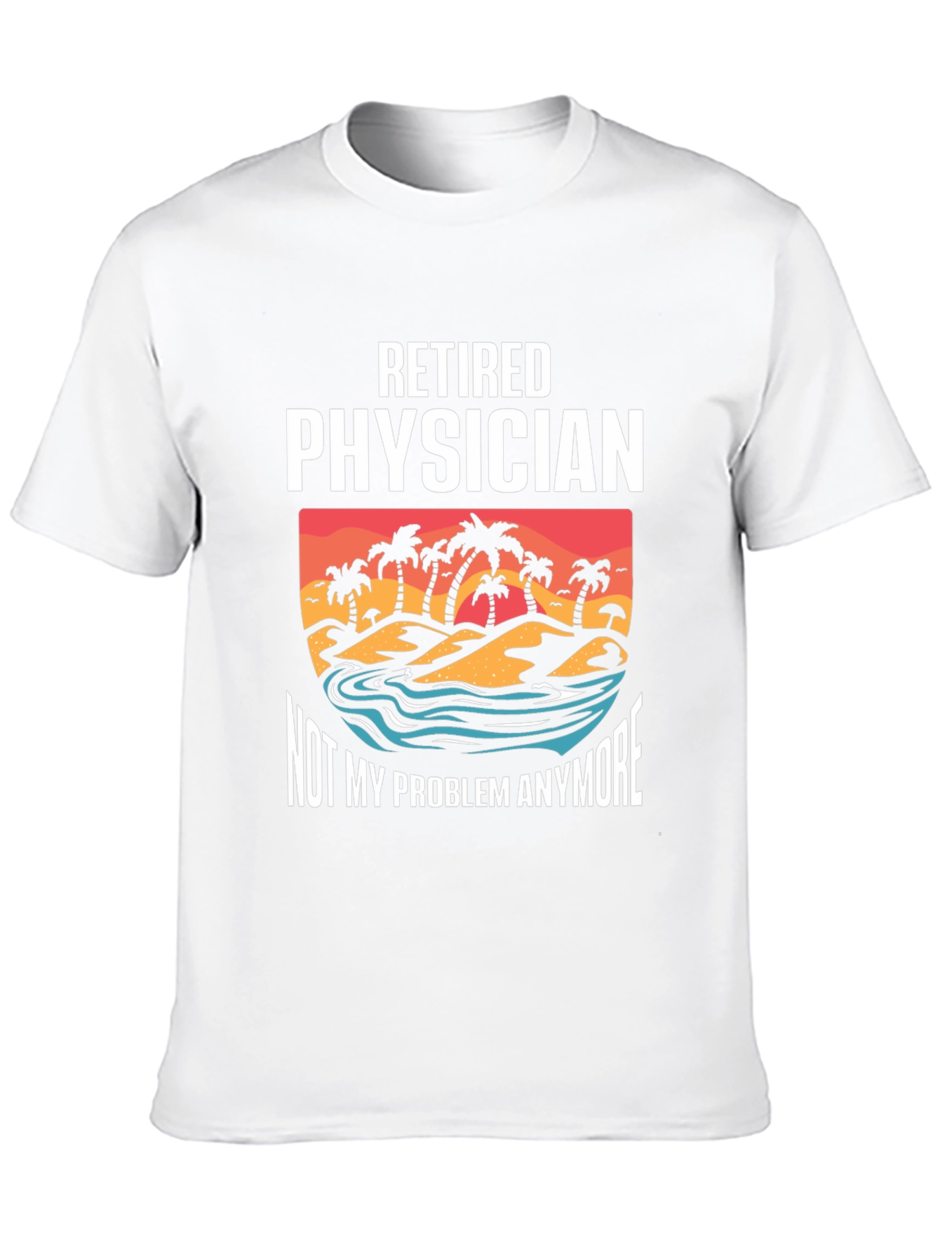 Retired Physician T-Shirt - Beach Design