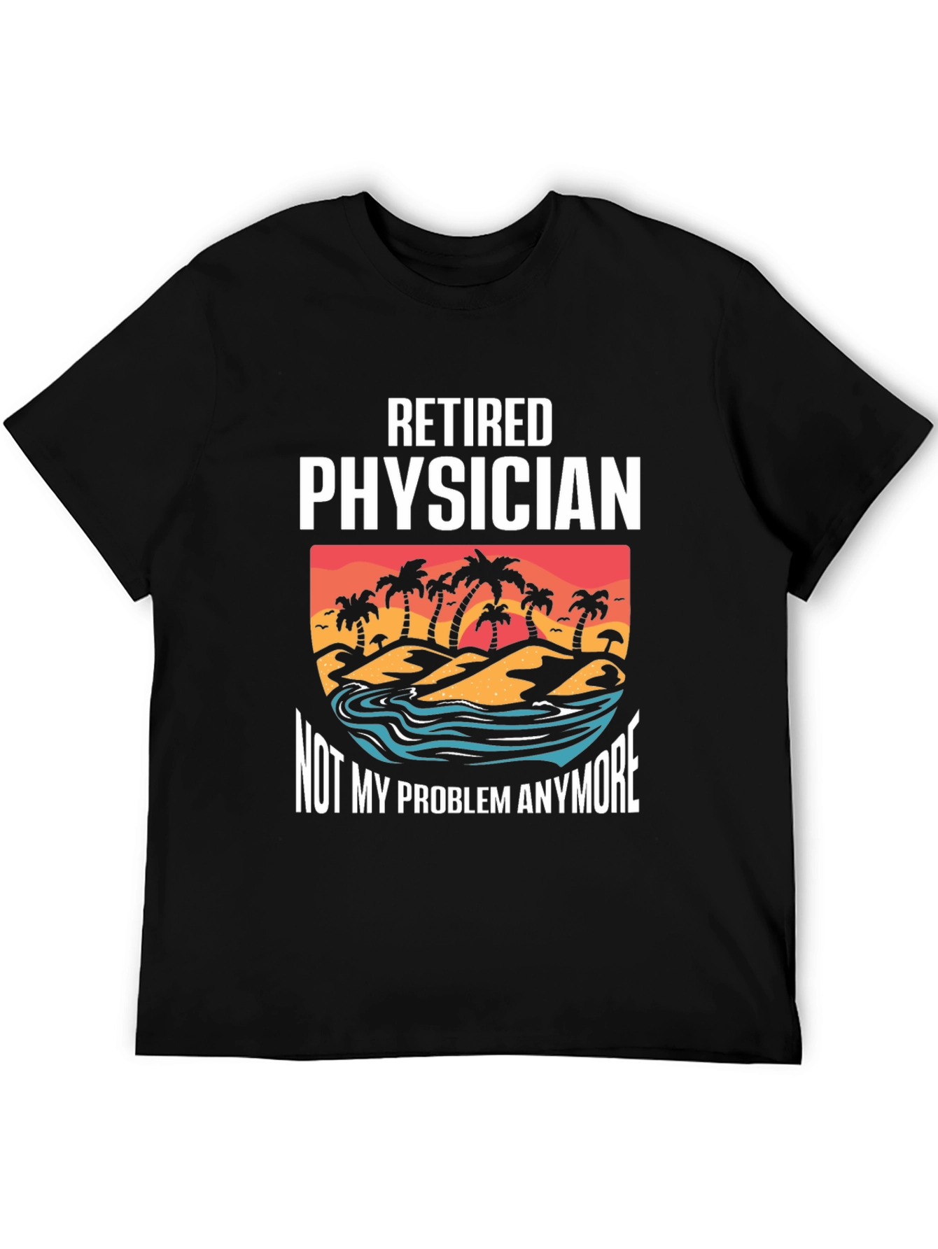 Retired Physician T-Shirt - Beach Design