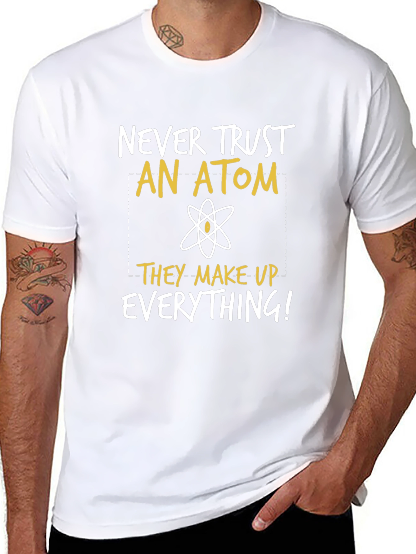 Funny Science T-Shirt: Never Trust An Atom