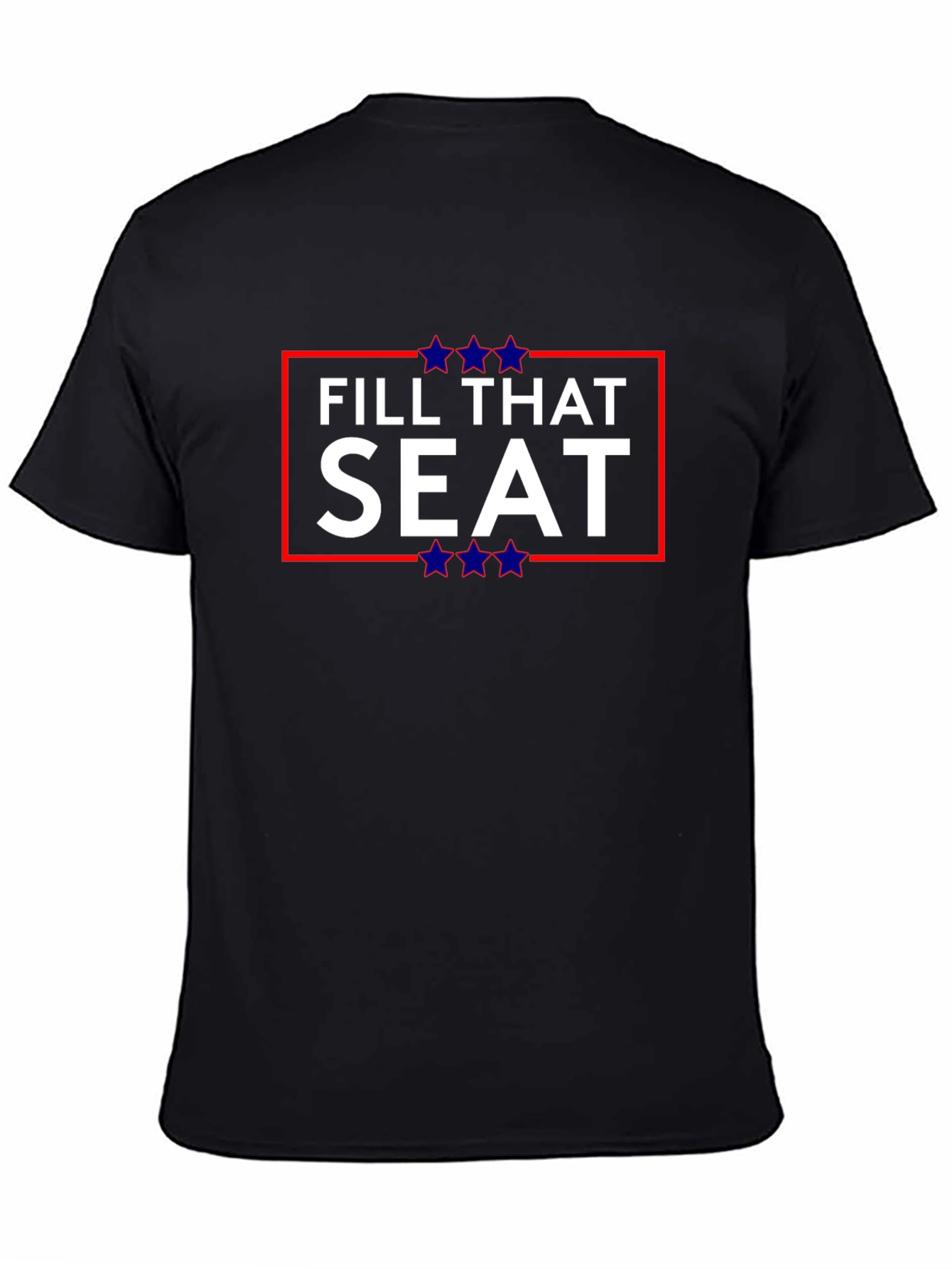 Fill That Seat T-Shirt