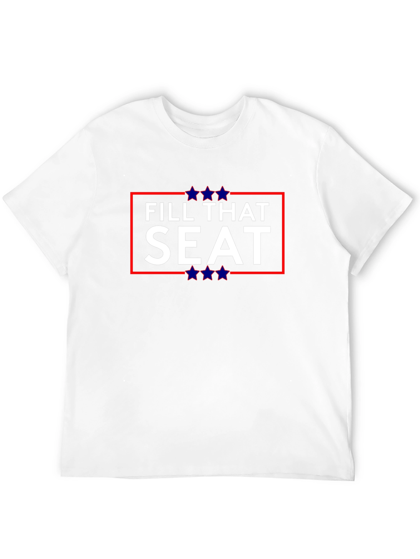 Fill That Seat T-Shirt