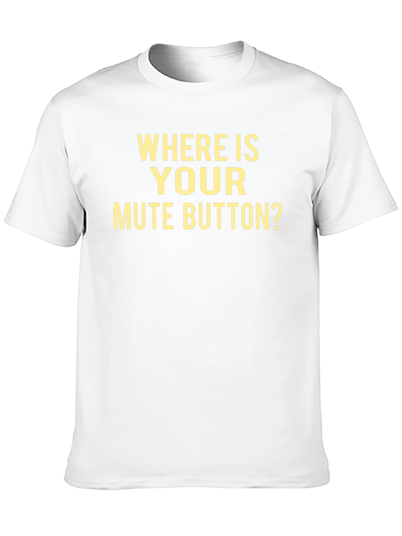 Mute Button T-Shirt - Funny Sarcastic Tee