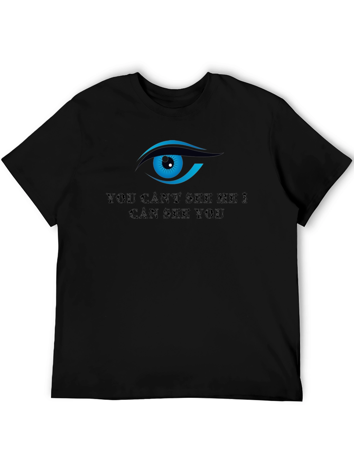All Seeing Eye T-Shirt - You Cant See Me
