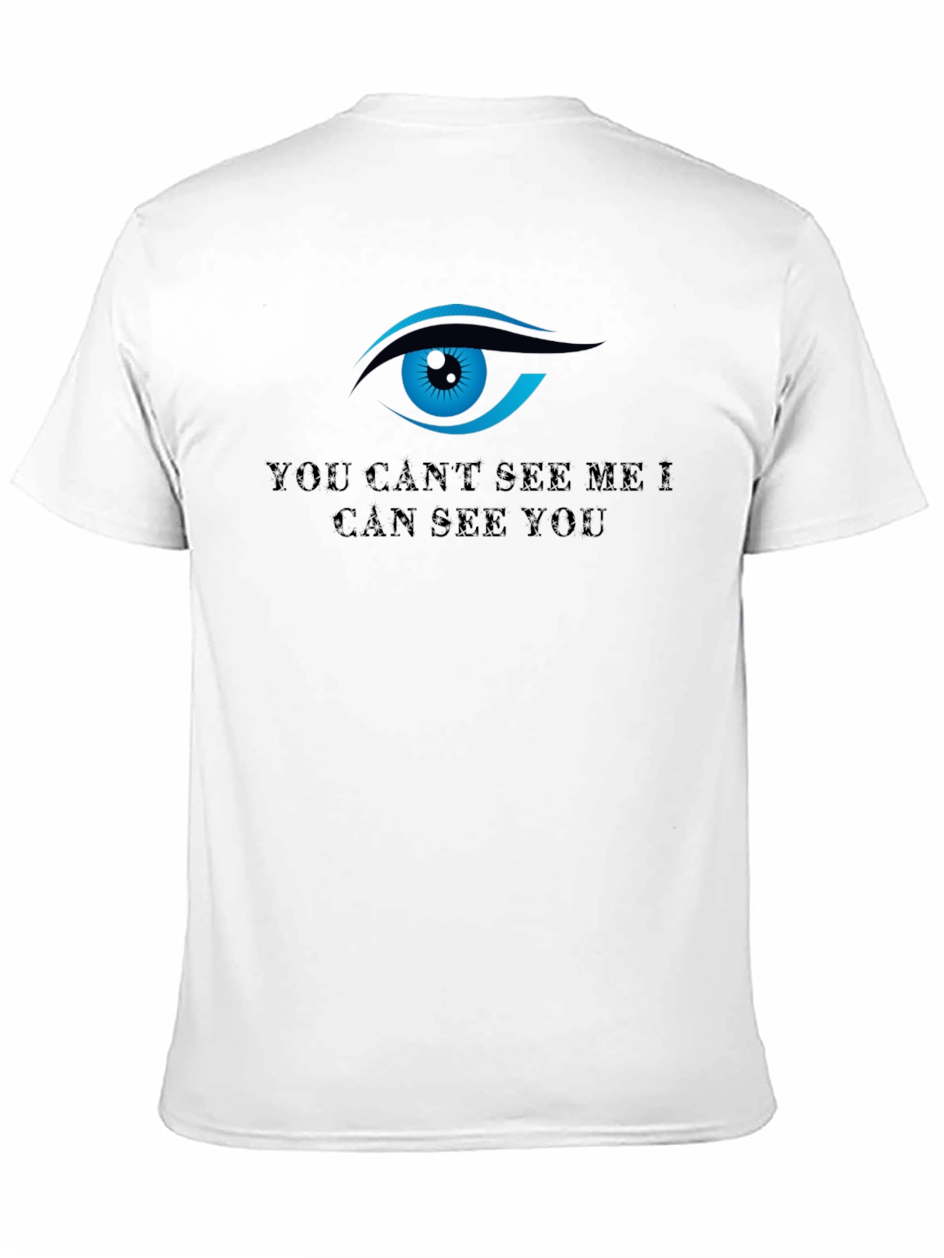 All Seeing Eye T-Shirt - You Cant See Me