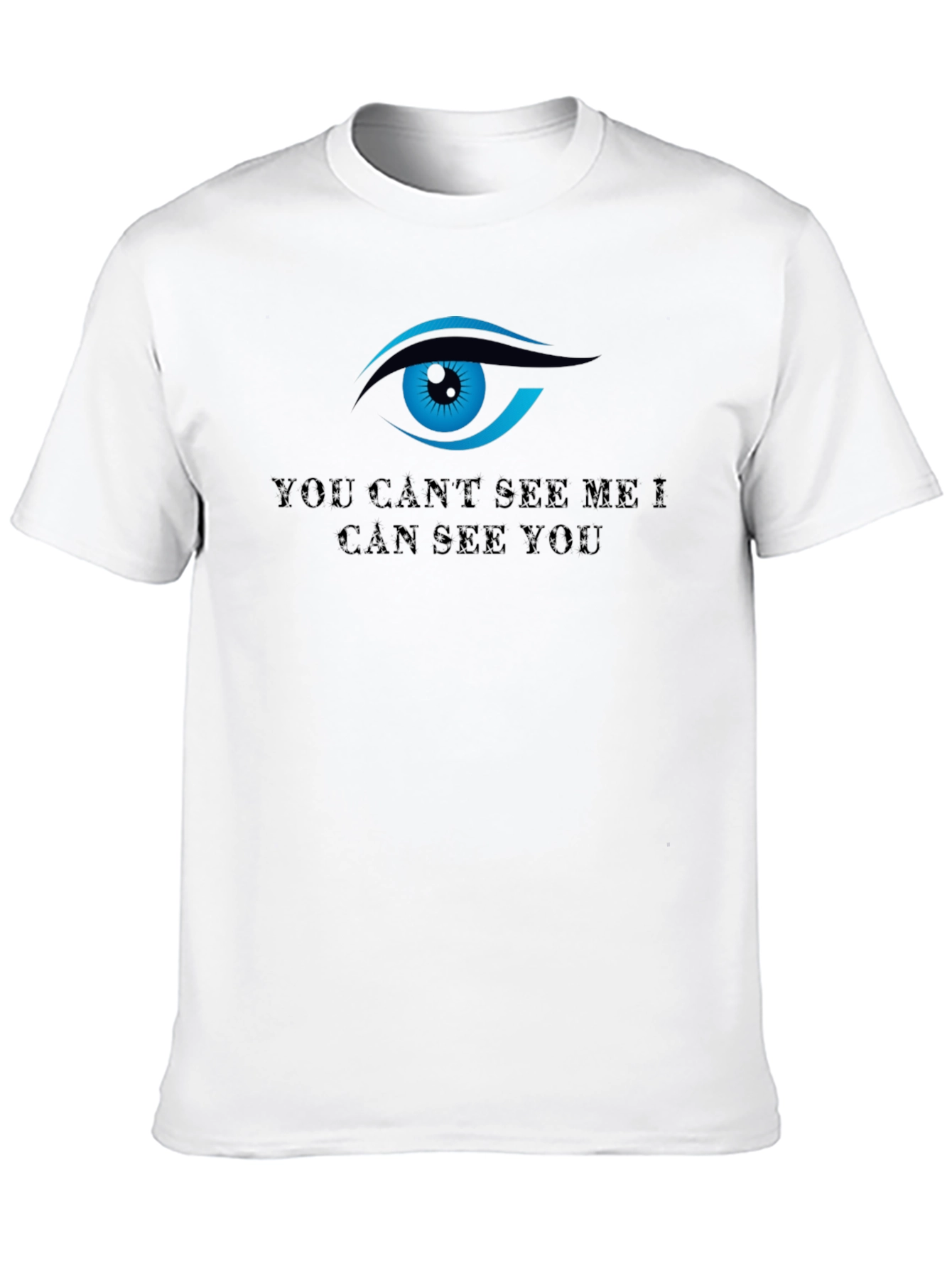 All Seeing Eye T-Shirt - You Cant See Me