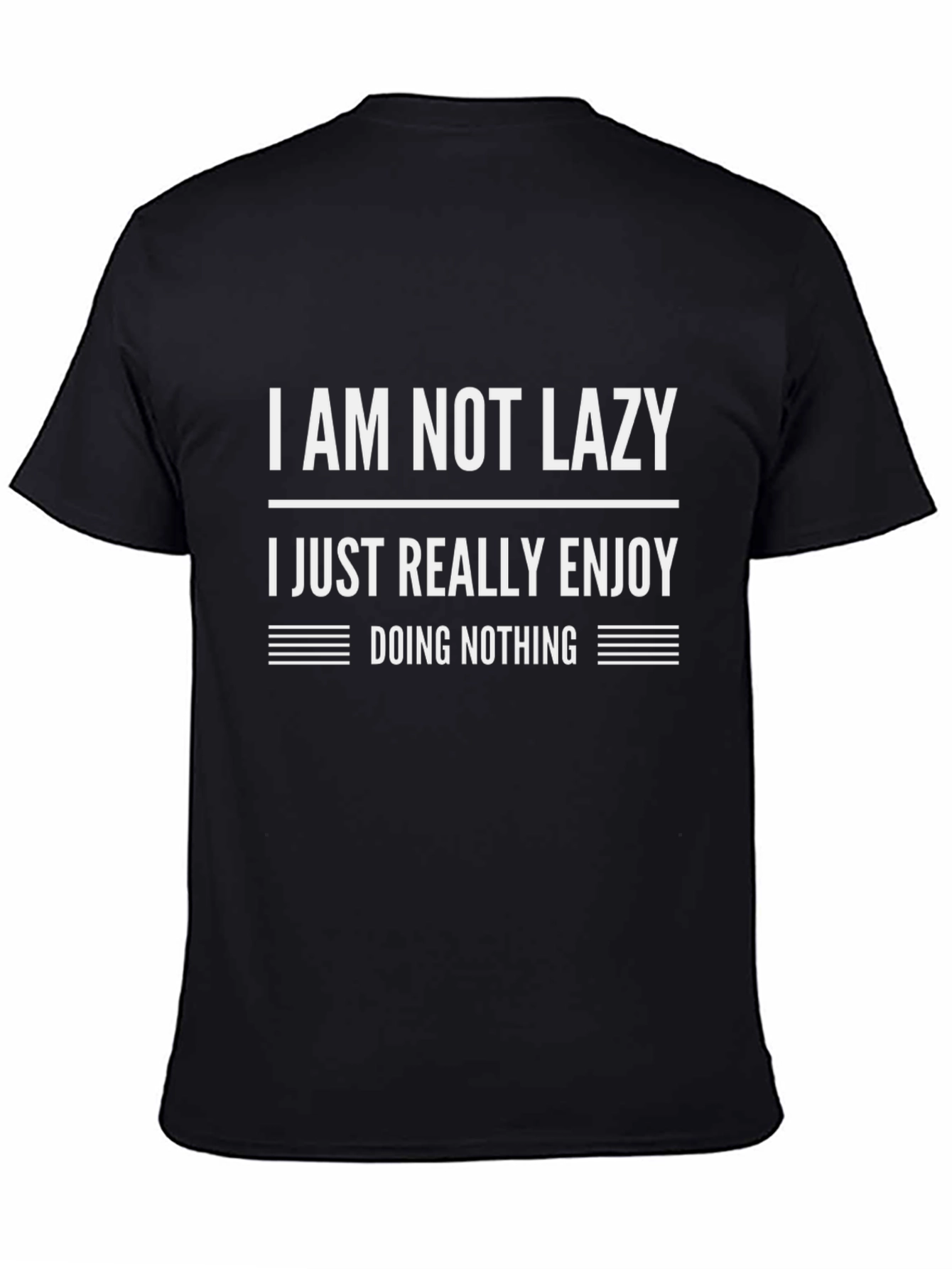 Funny Sarcastic I Am Not Lazy Graphic Tee