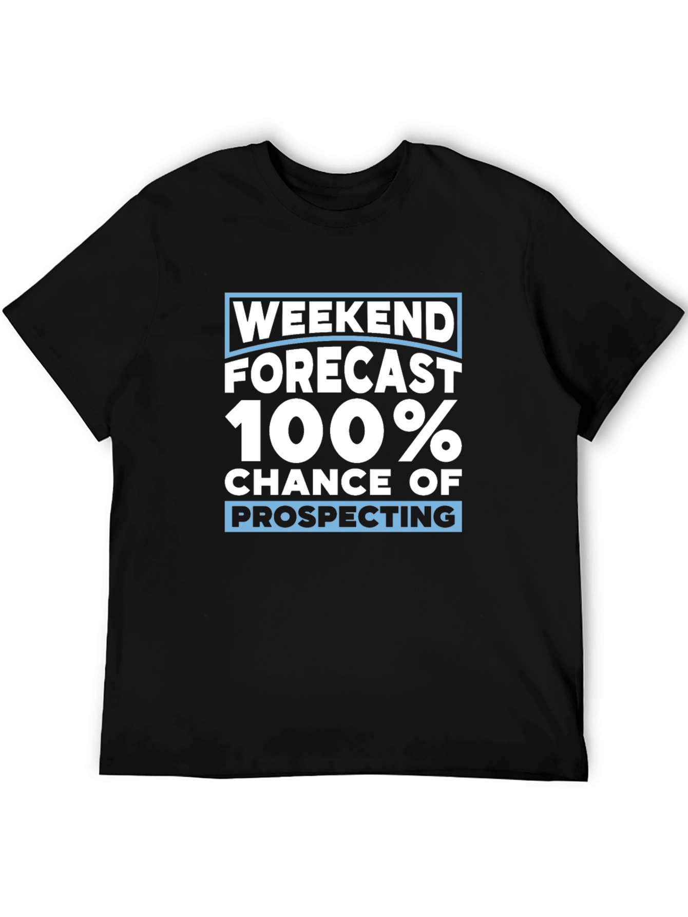 Weekend Prospecting Graphic Tee