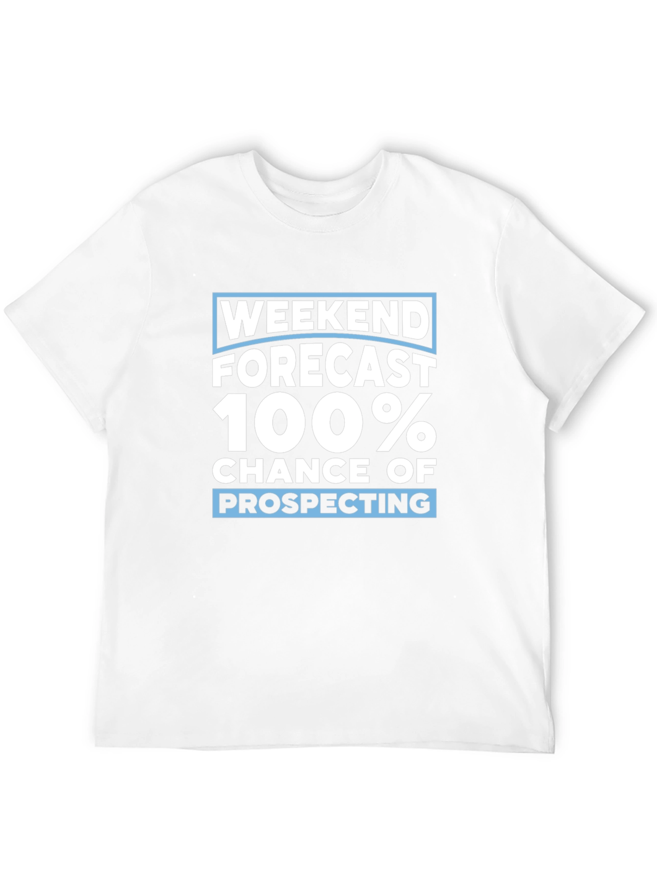 Weekend Prospecting Graphic Tee