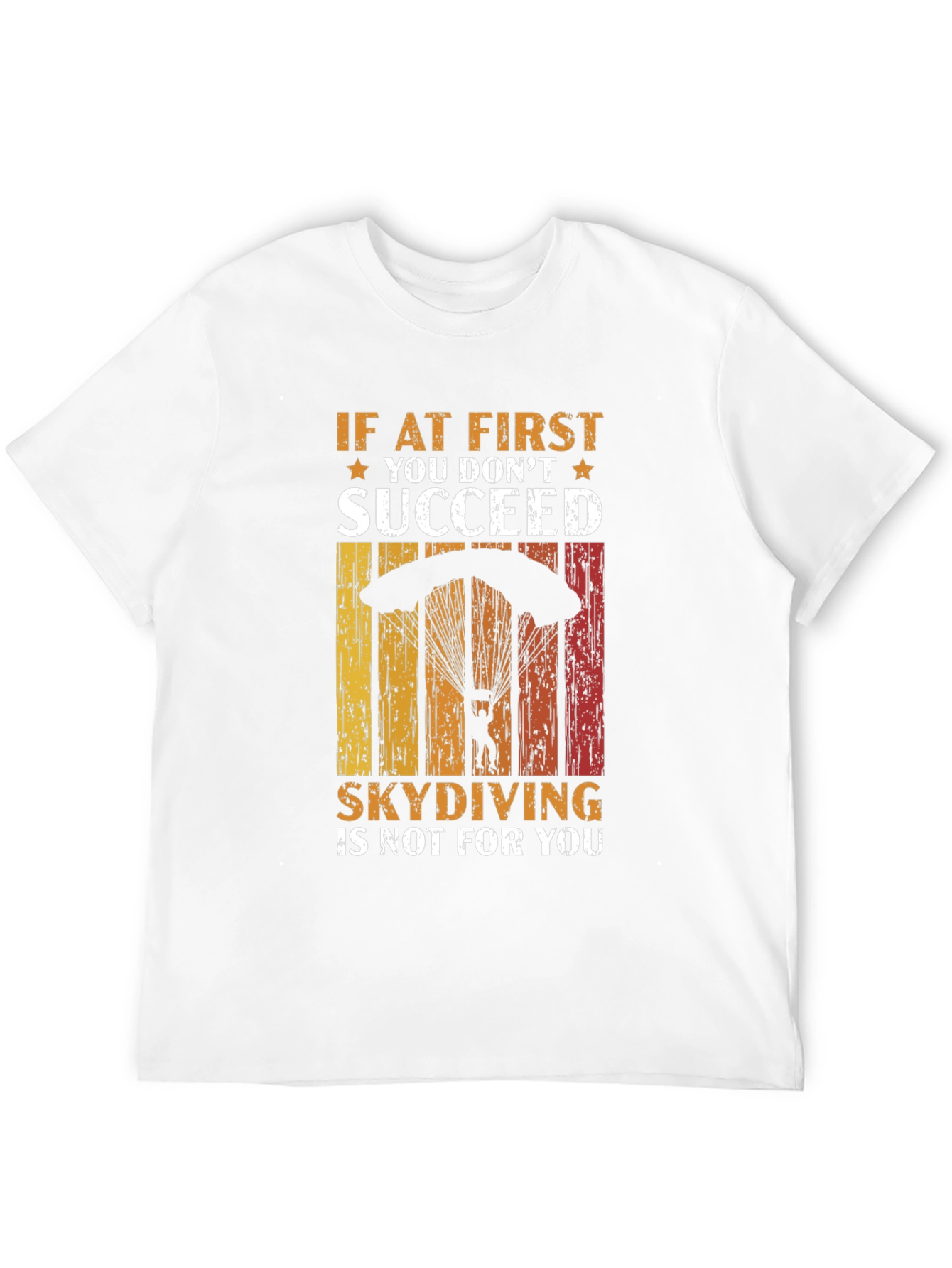 Skydiving T-Shirt - If At First You Dont Succeed
