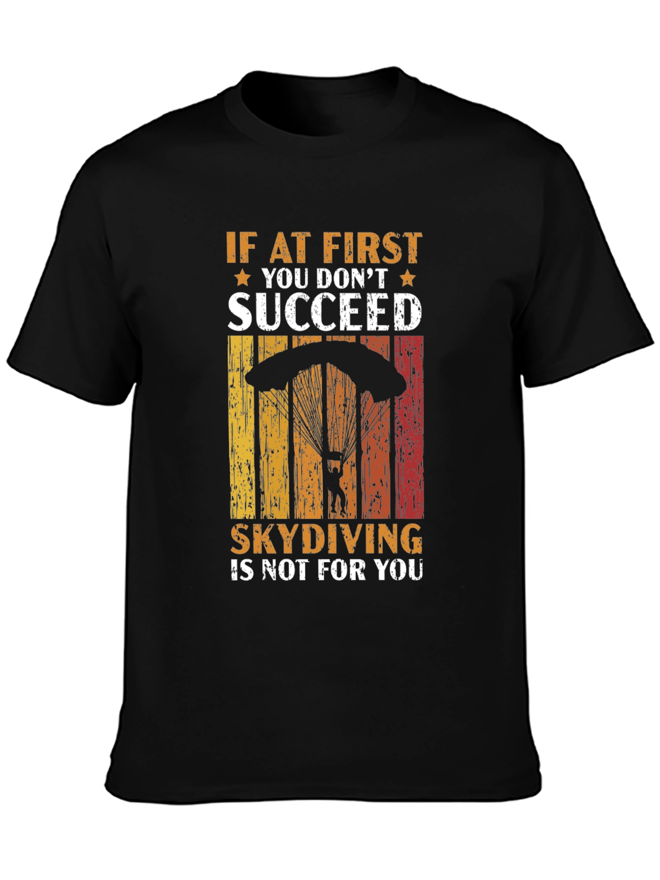 Skydiving T-Shirt - If At First You Dont Succeed