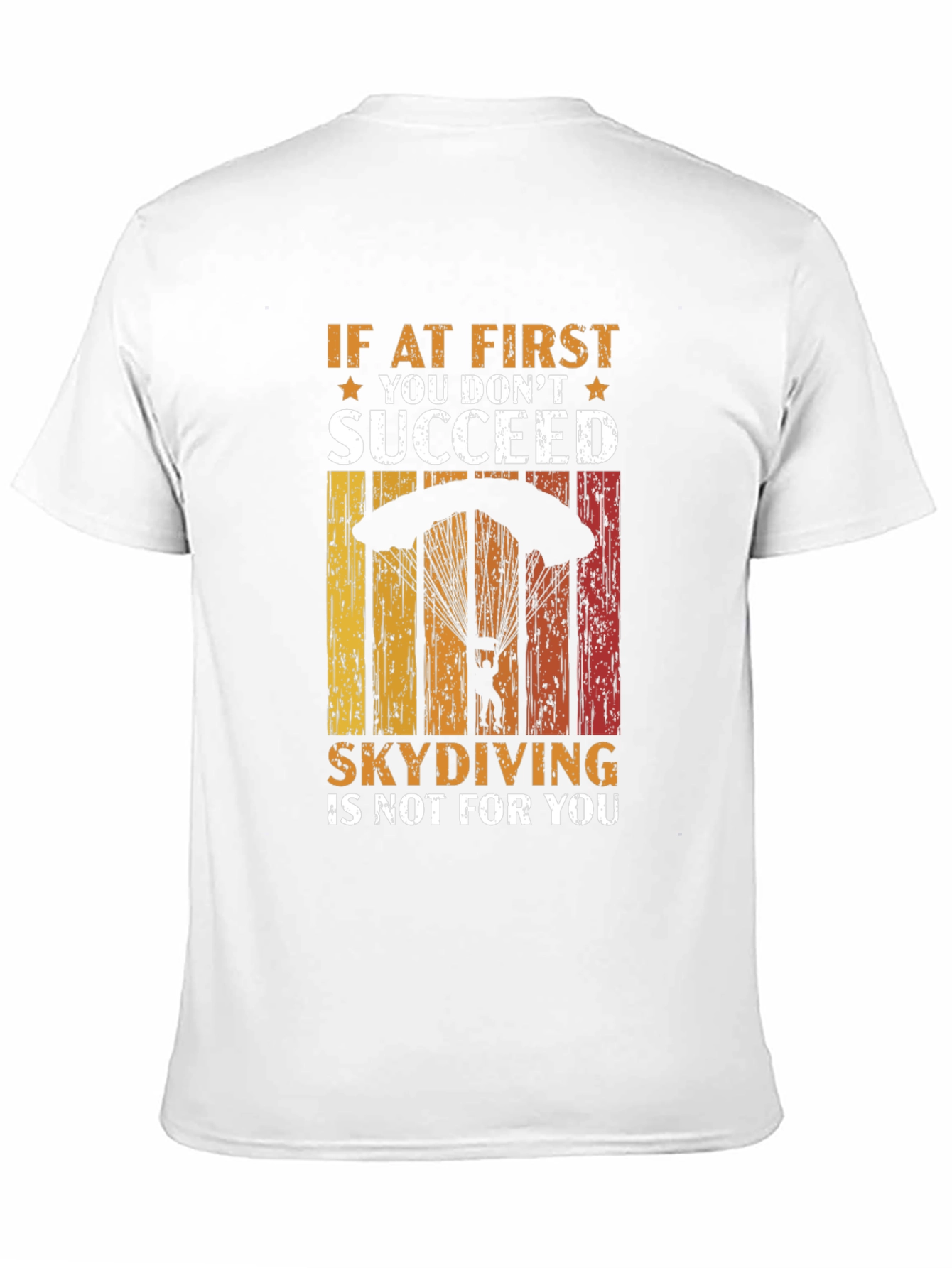 Skydiving T-Shirt - If At First You Dont Succeed