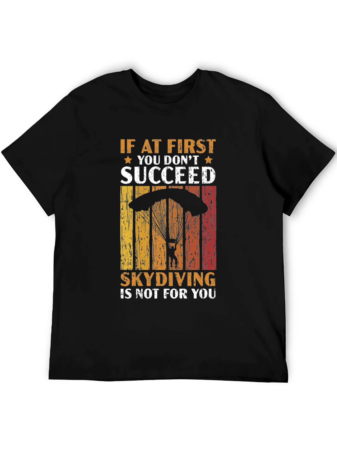 Skydiving T-Shirt - If At First You Dont Succeed