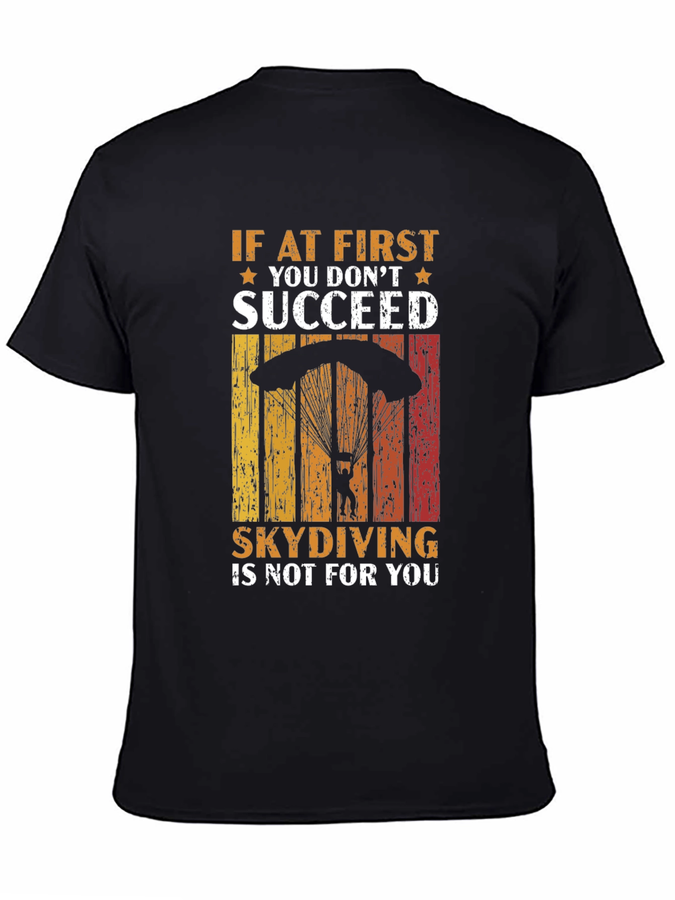 Skydiving T-Shirt - If At First You Dont Succeed