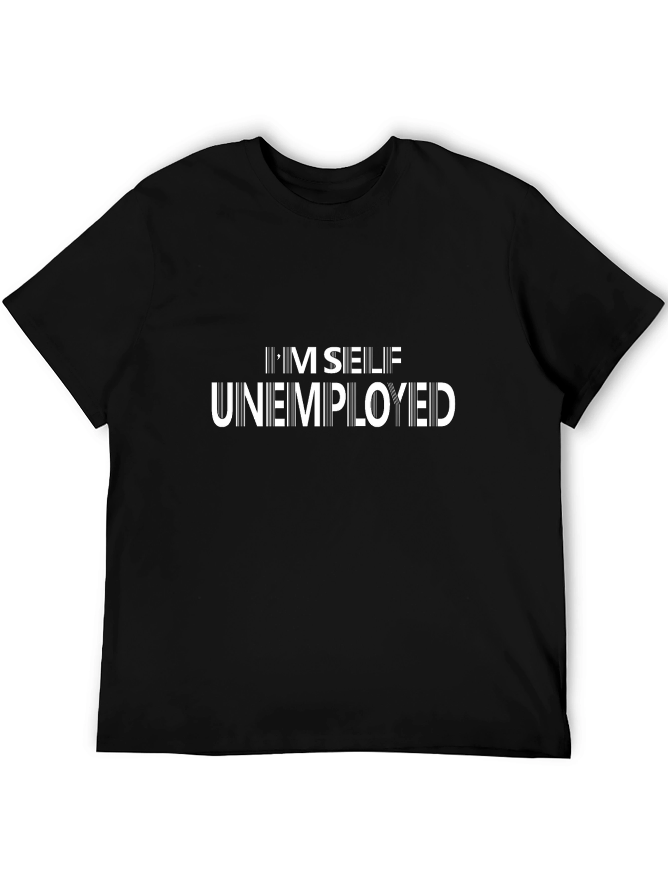Humorous IM SELF UNEMPLOYED Graphic Tee