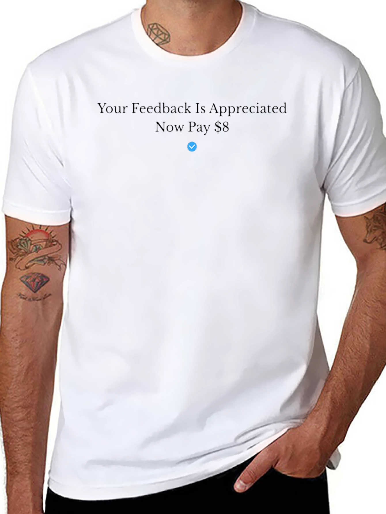 Your Feedback is Appreciated Now Pay $8 T-Shirt