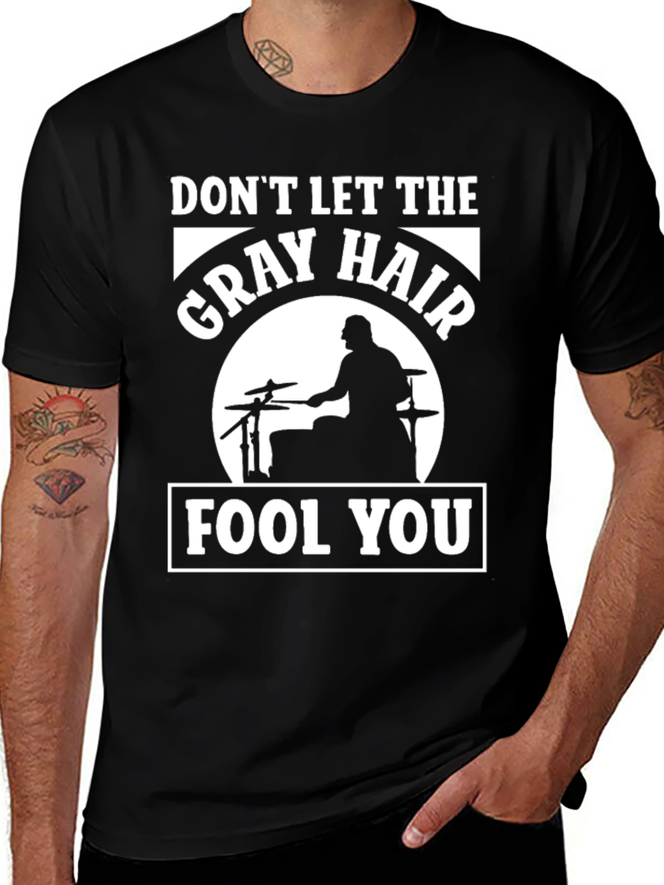 Dont Let The Gray Hair Fool You Drummer T-Shirt