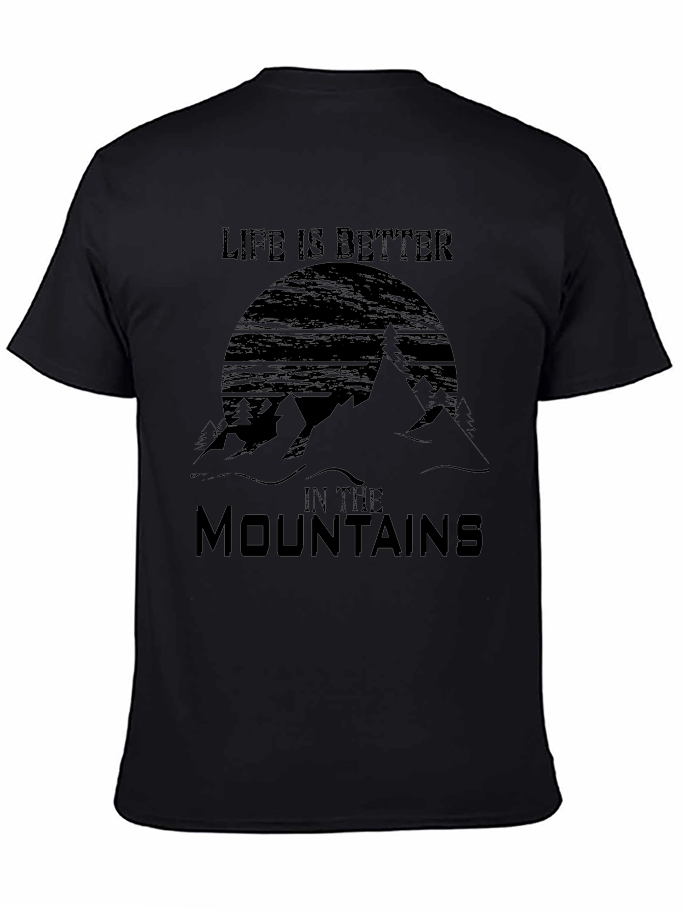 Life is Better in the Mountains Black Graphic T-Shirt