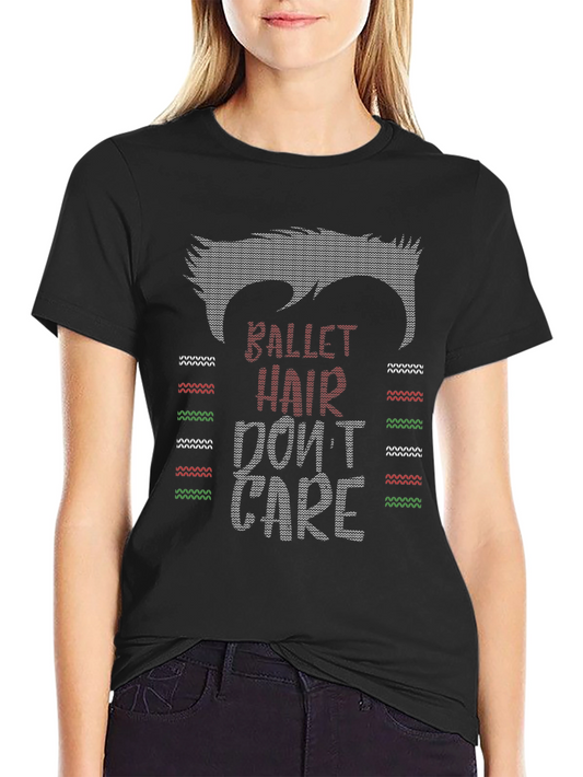 Ballet Hair Dont Care Graphic Tee