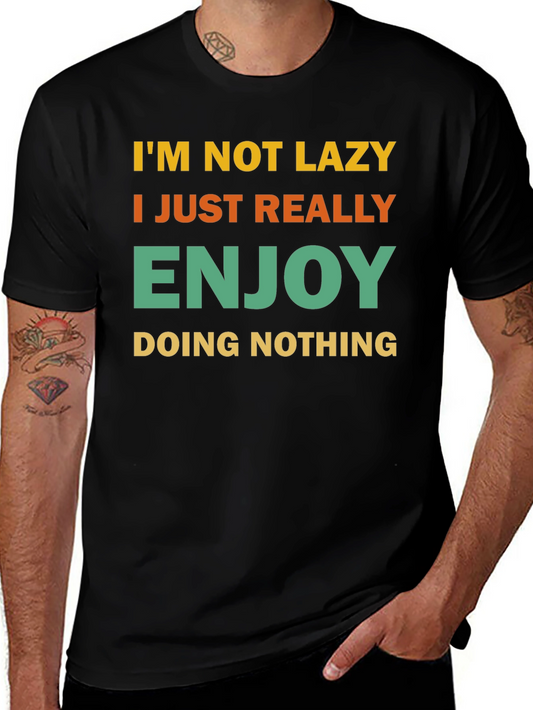 Funny Im Not Lazy Graphic T-Shirt