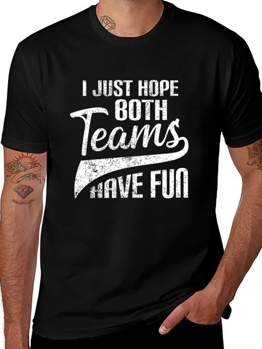 I Just Hope Both Teams Have Fun Black T-Shirt