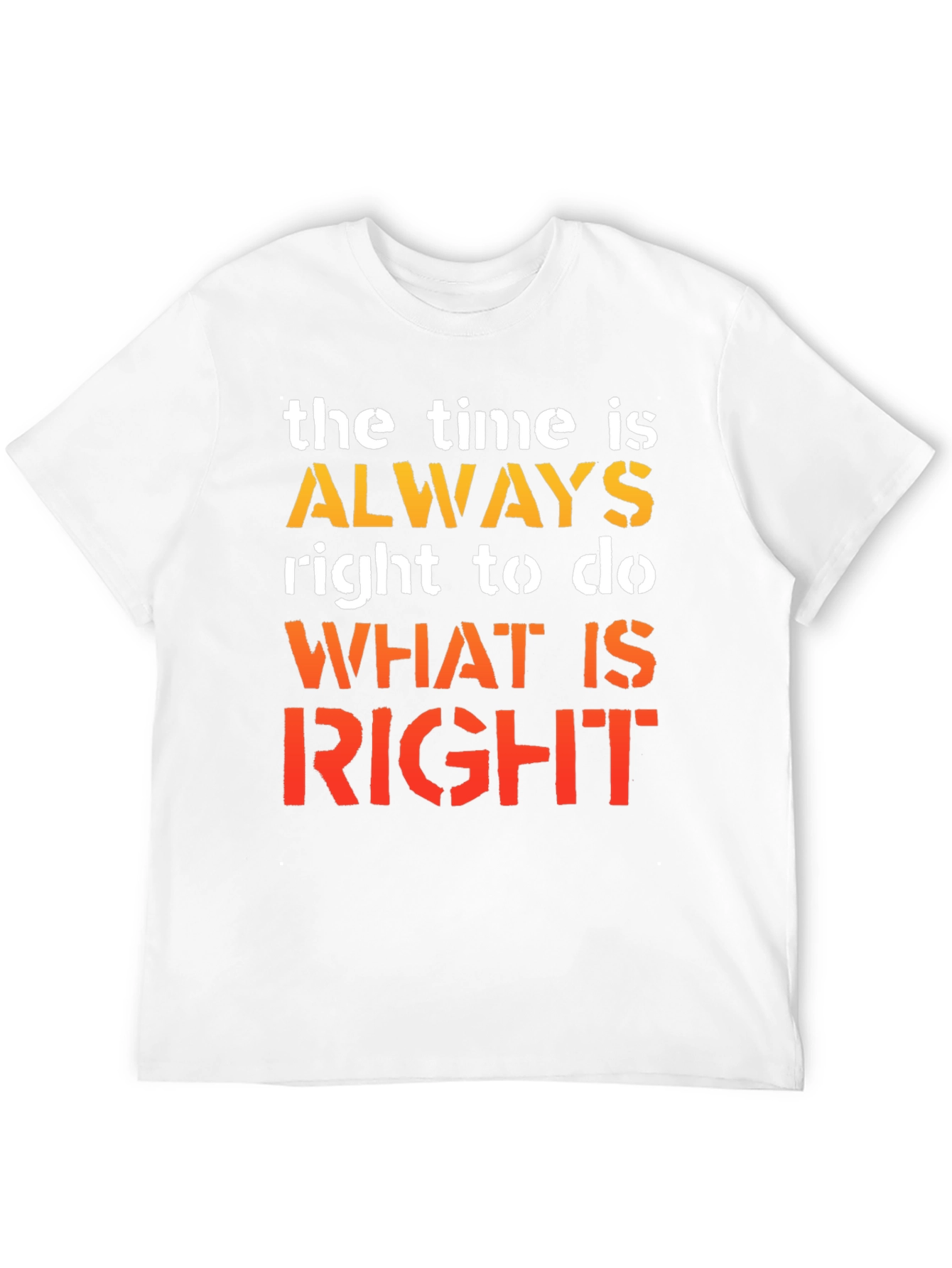 Inspirational Time Is Always Right Graphic T-Shirt