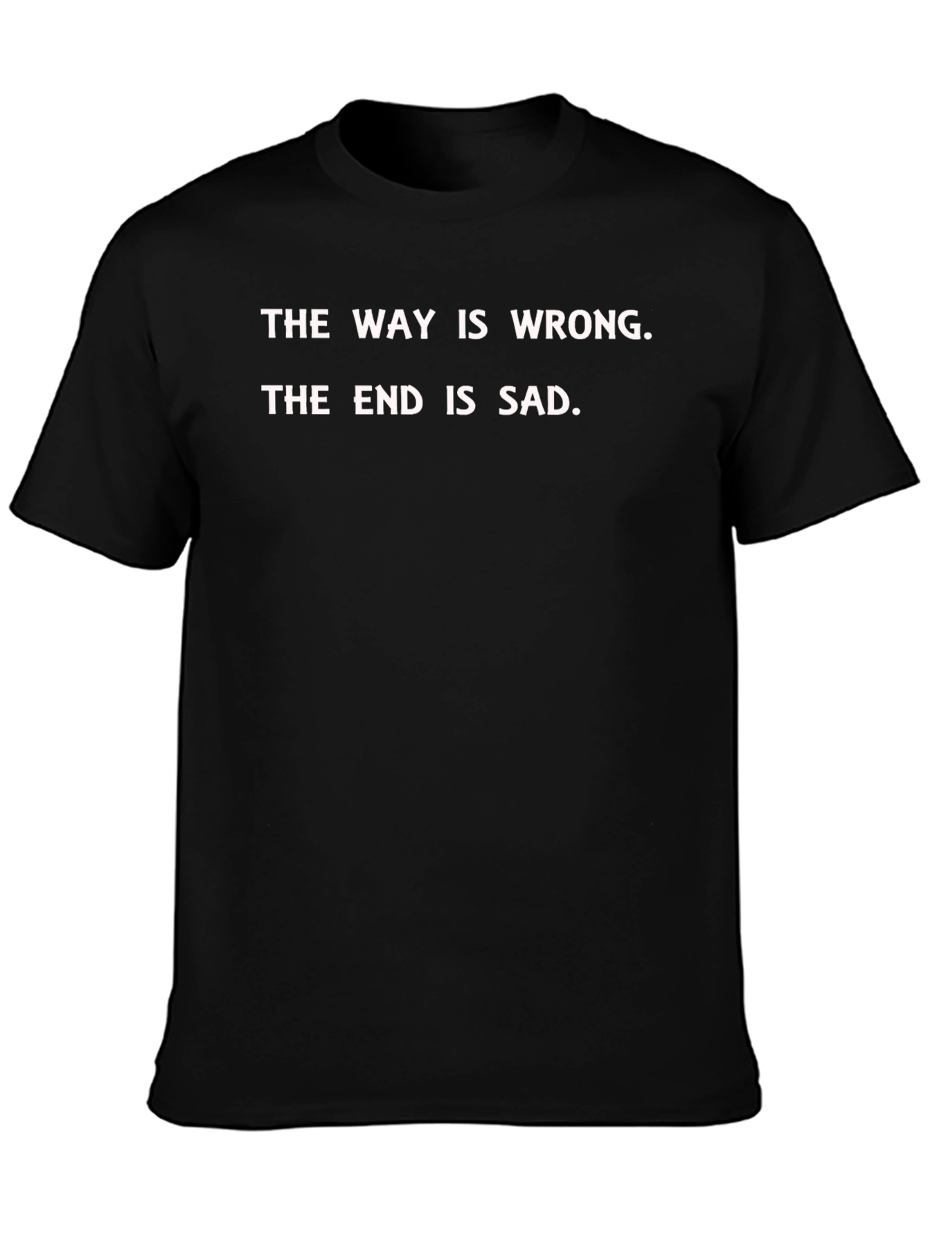 The Way is Wrong T-Shirt - Graphic Tee