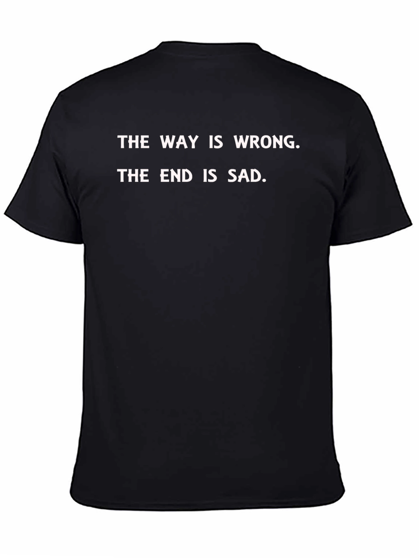 The Way is Wrong T-Shirt - Graphic Tee