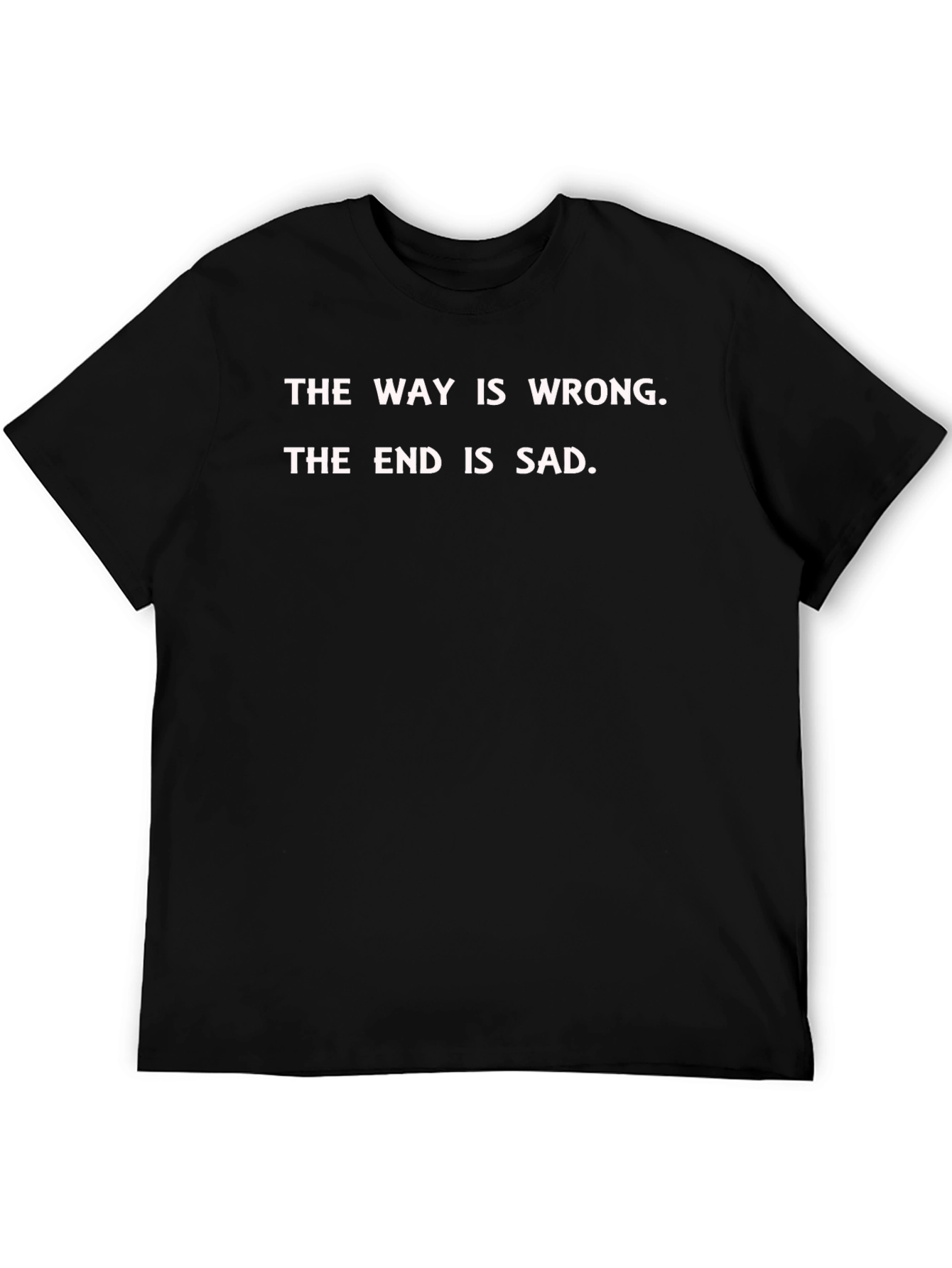 The Way is Wrong T-Shirt - Graphic Tee
