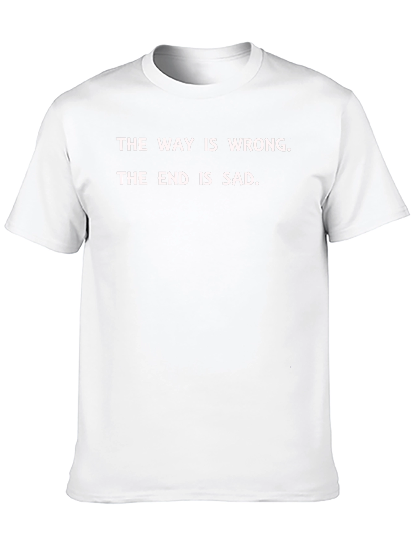 The Way is Wrong T-Shirt - Graphic Tee