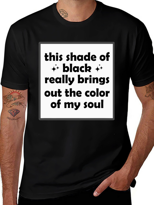 Humorous Black T-Shirt: Shade of Black Color of Soul