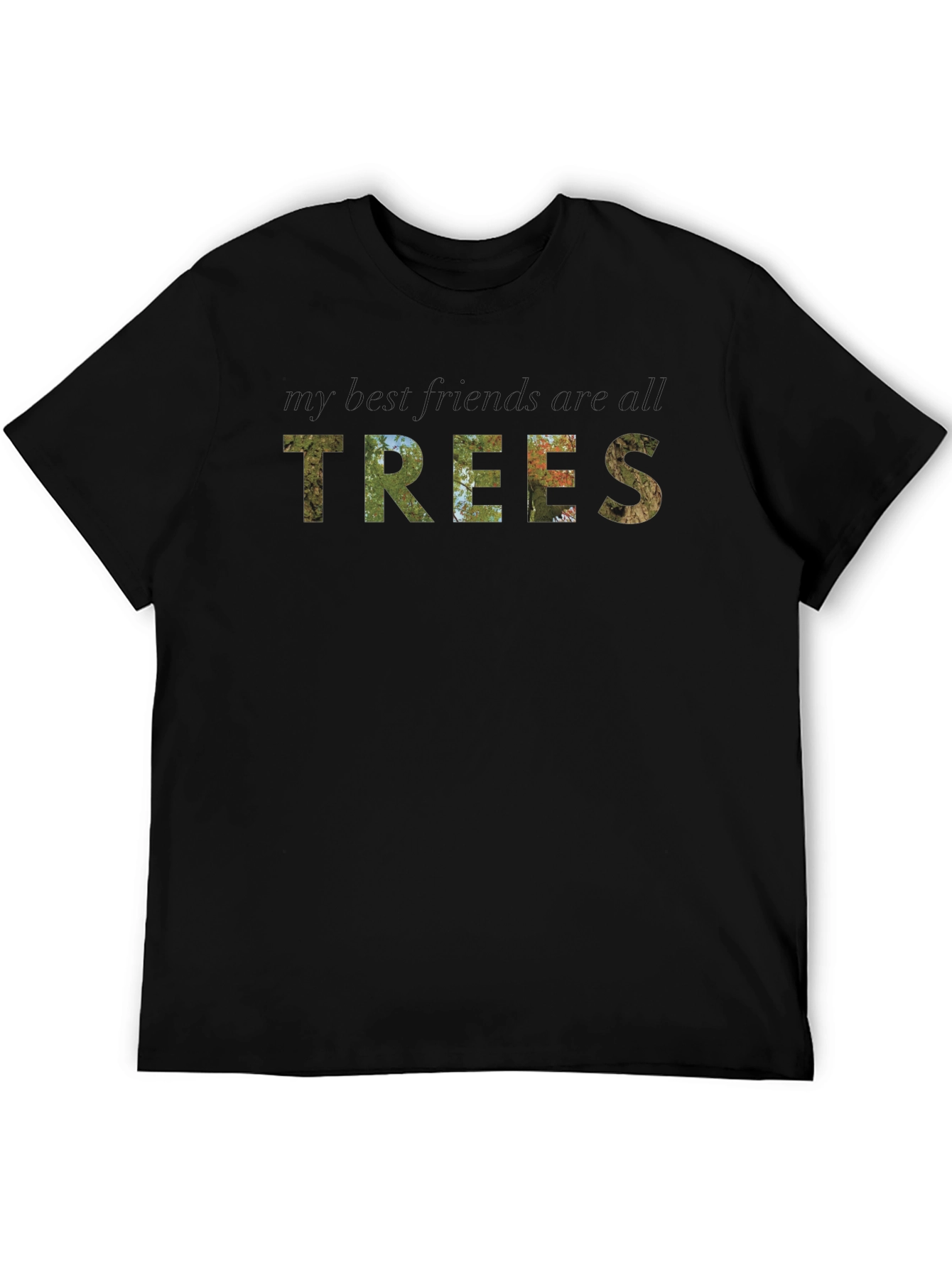 My Best Friends Are All Trees Graphic Tee