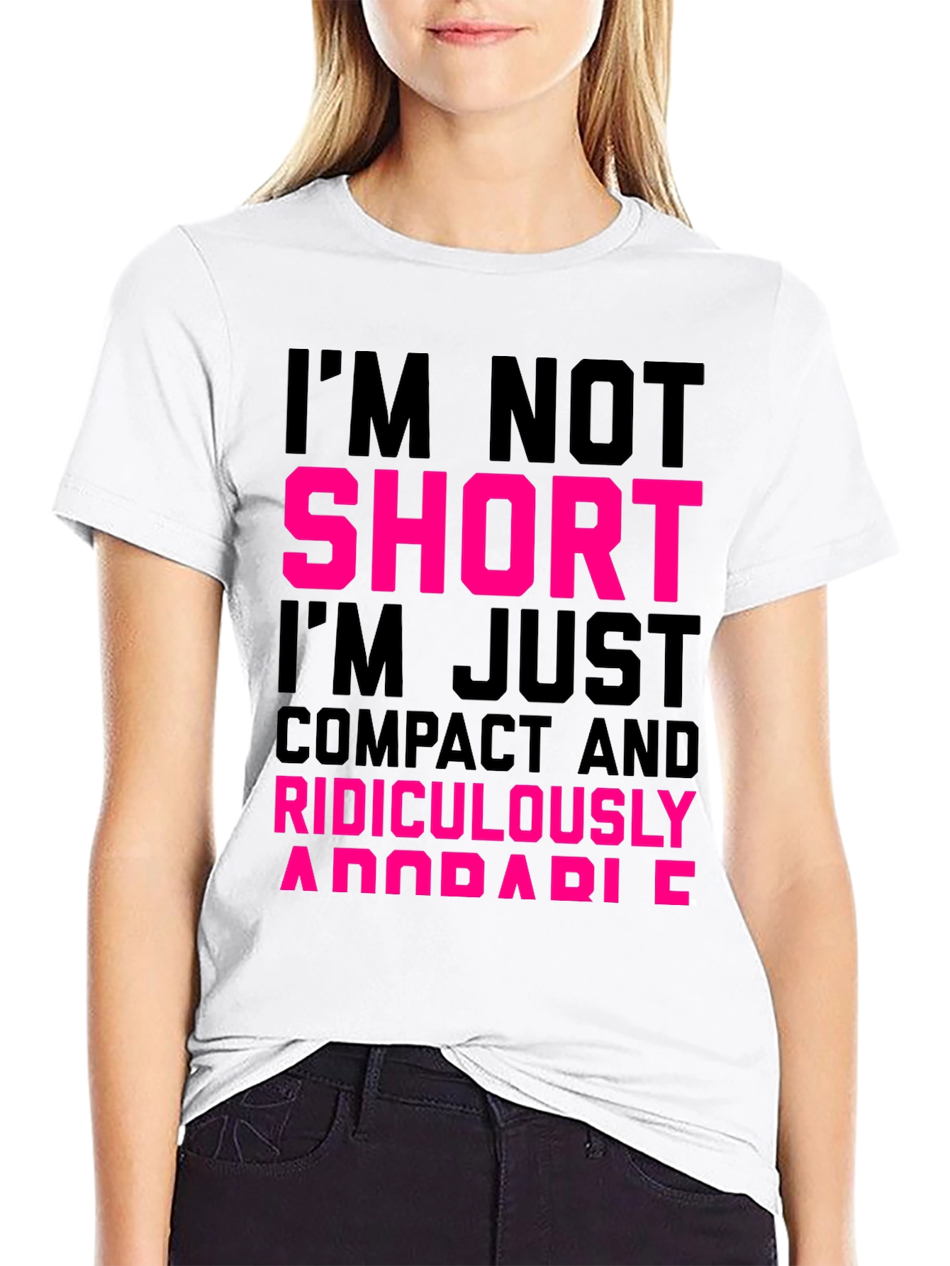 Im Not Short T-Shirt - Funny Novelty Tee