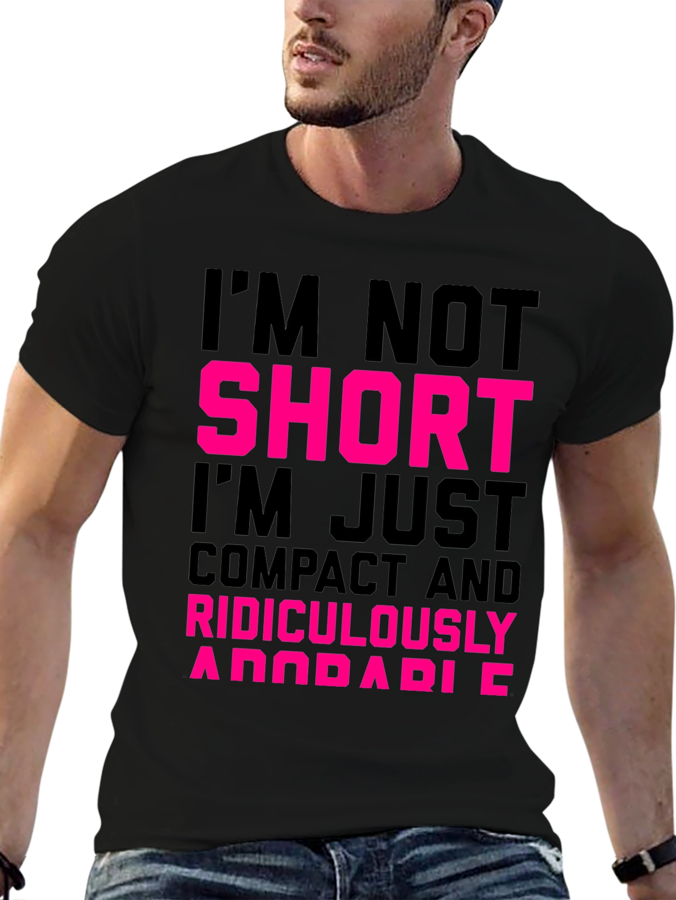 Im Not Short T-Shirt - Funny Novelty Tee