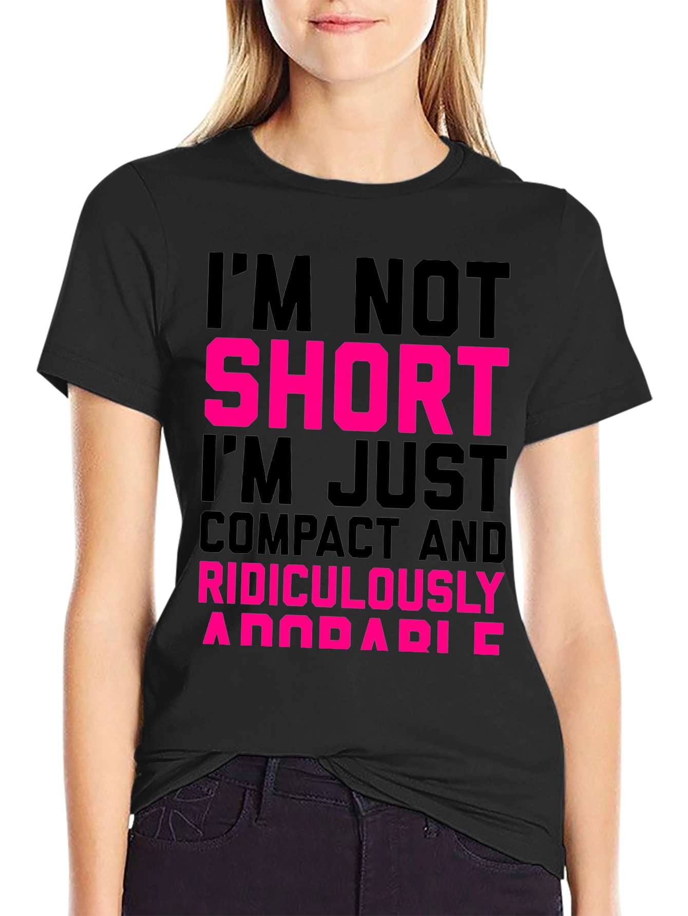 Im Not Short T-Shirt - Funny Novelty Tee