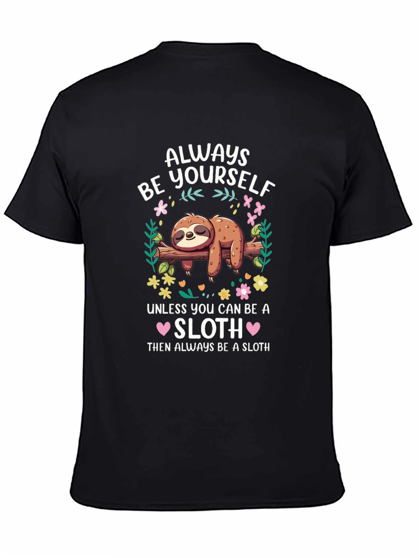 Always Be a Sloth Graphic T-Shirt