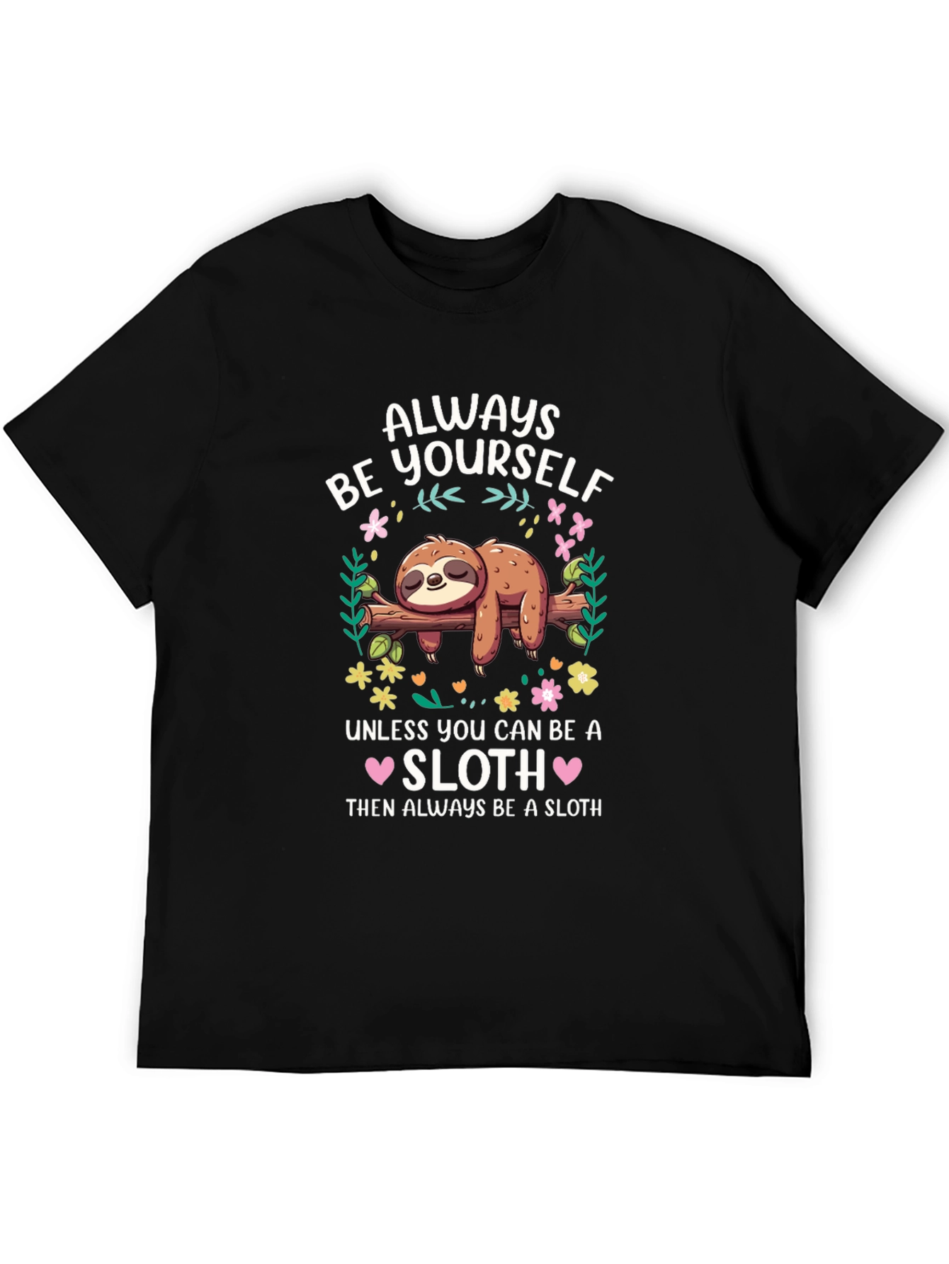 Always Be a Sloth Graphic T-Shirt
