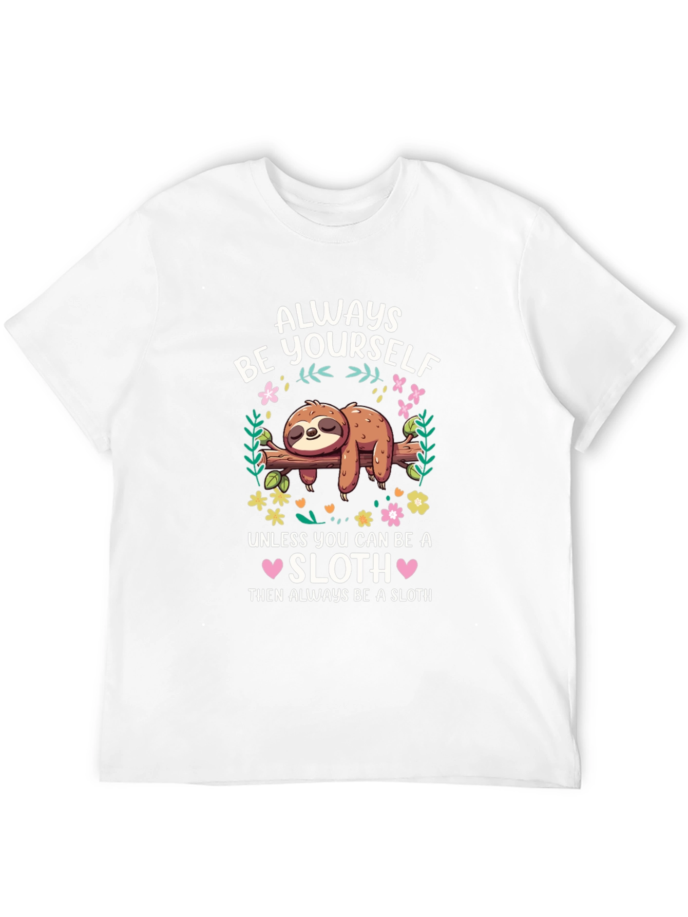 Always Be a Sloth Graphic T-Shirt