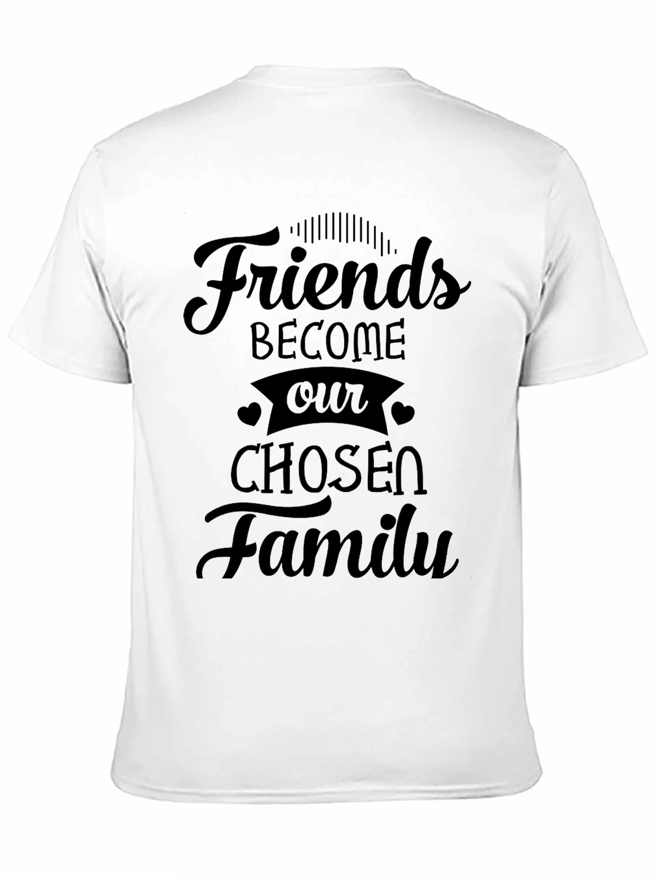 Friends Become Our Chosen Family Graphic Tee