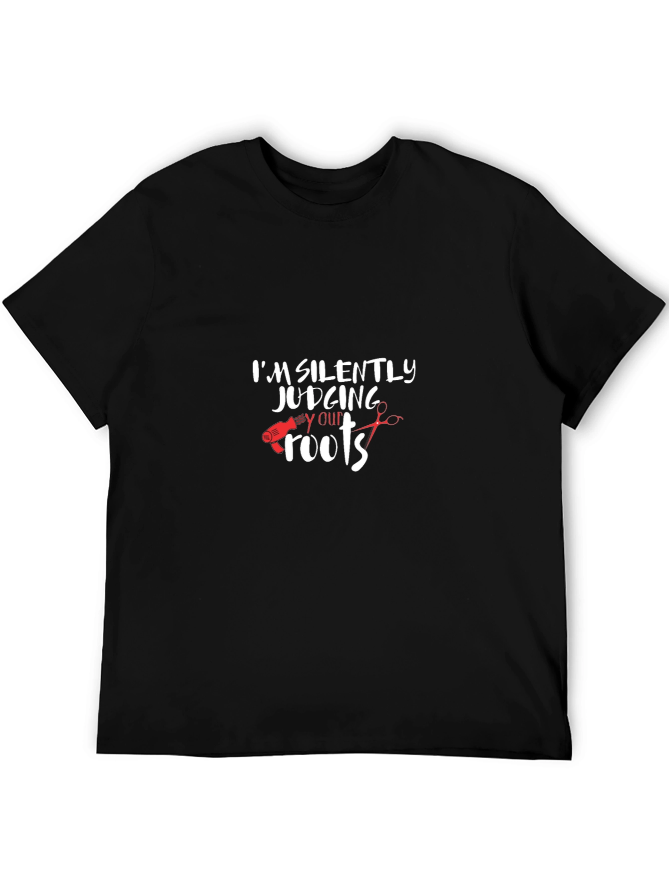 Im Silently Judging Your Roots Black T-Shirt