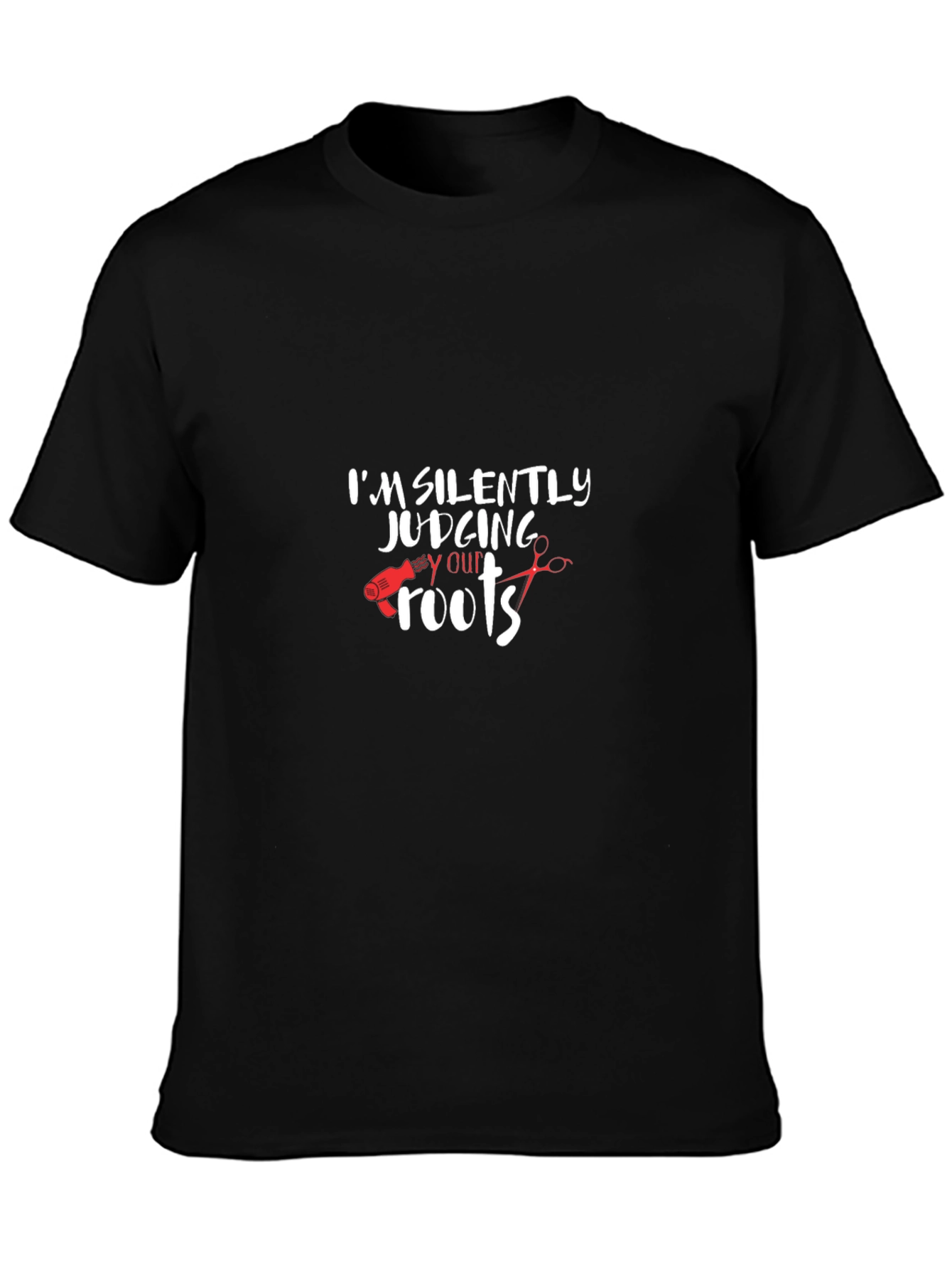 Im Silently Judging Your Roots Black T-Shirt
