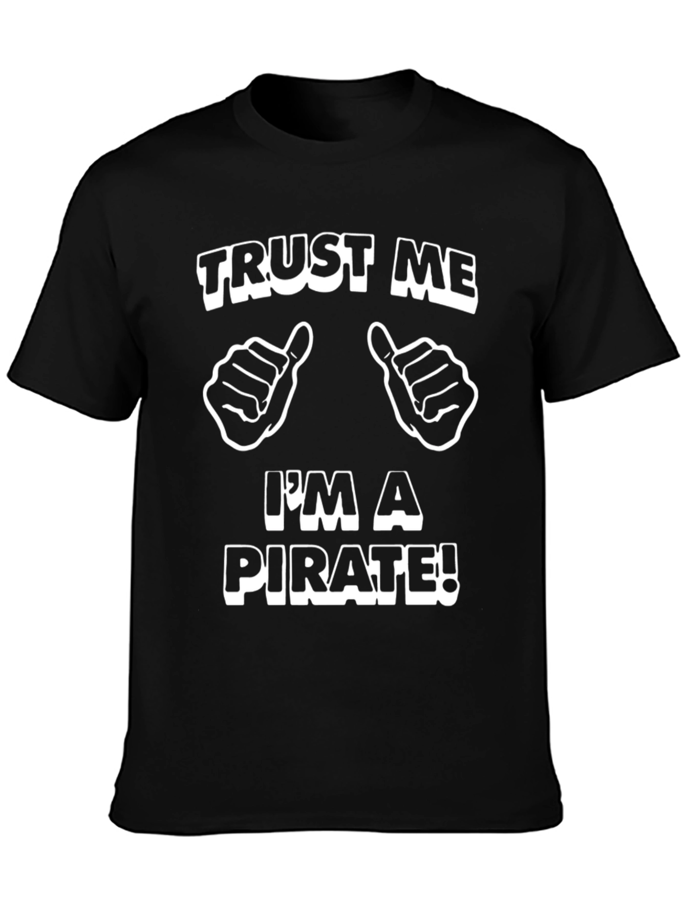 Trust Me Im A Pirate Funny Graphic T-Shirt