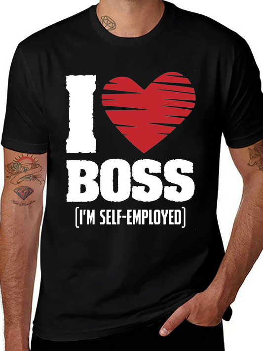 I Love My Boss Self-Employed Graphic T-Shirt