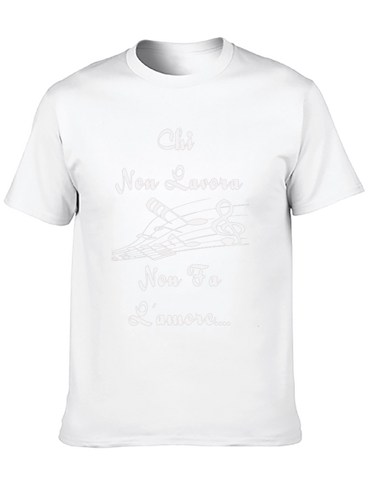 Chi Non Lavora T-Shirt - Italian Saying