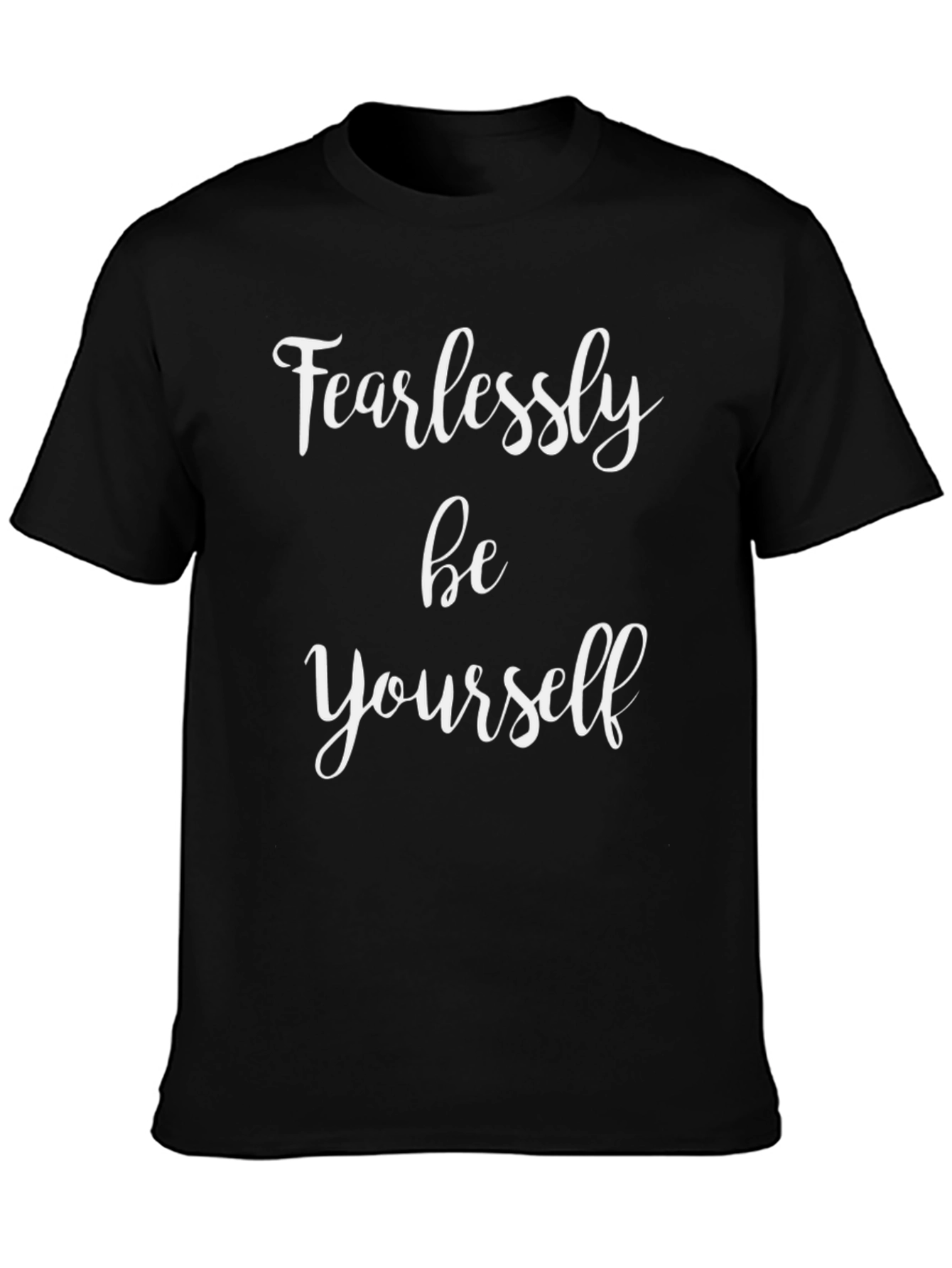 Fearlessly Be Yourself Graphic T-Shirt