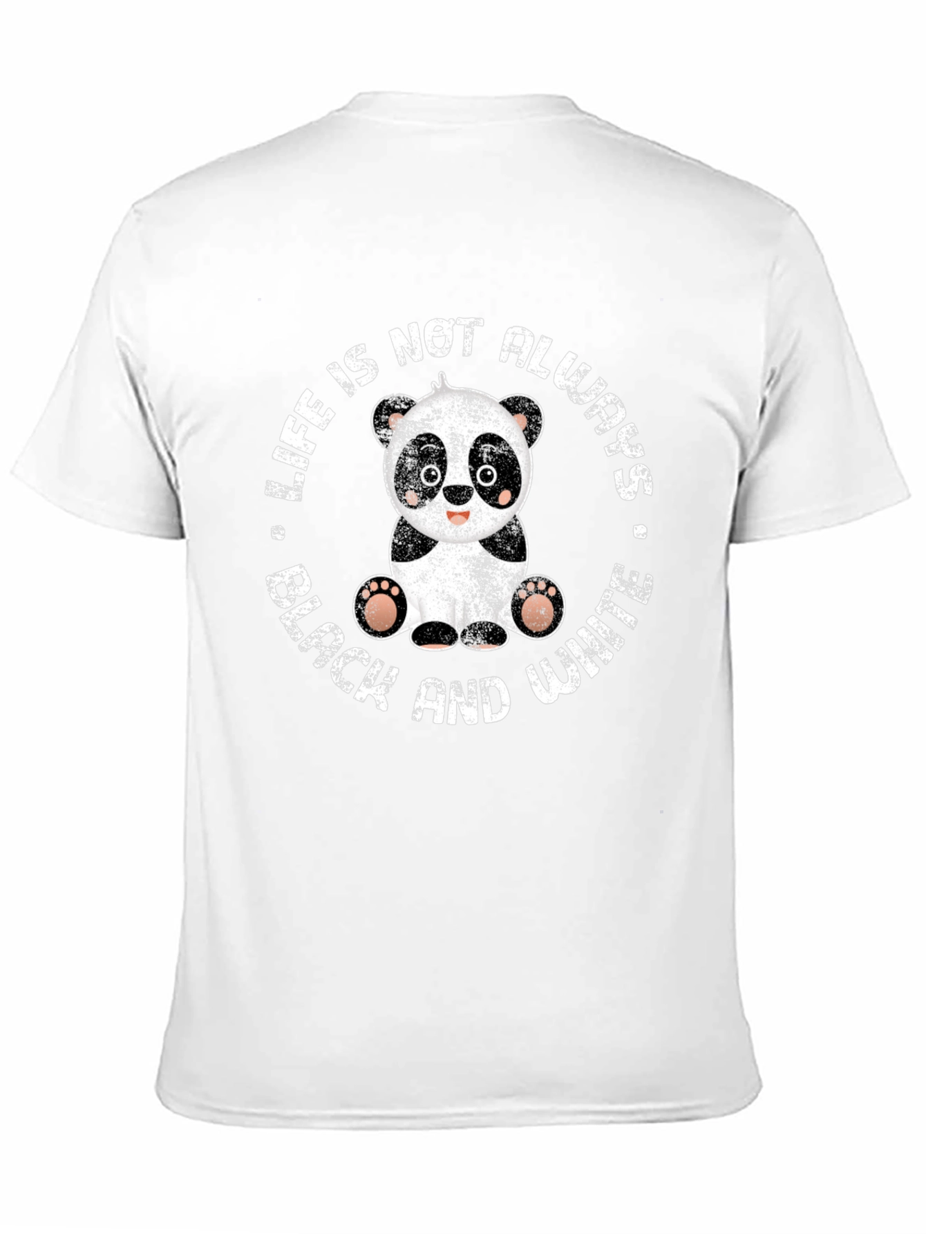 Life is Not Always Black and White Panda T-Shirt