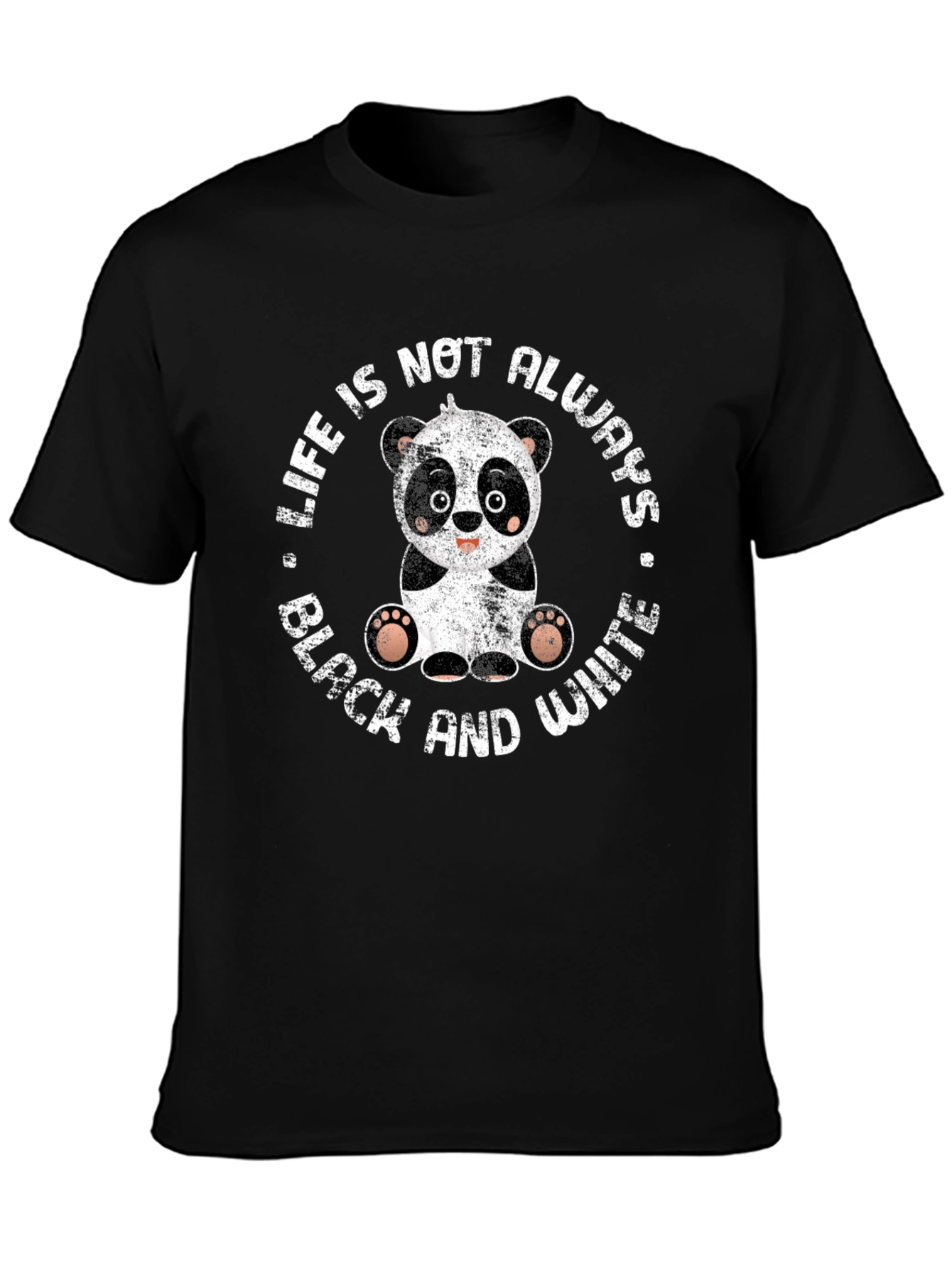 Life is Not Always Black and White Panda T-Shirt
