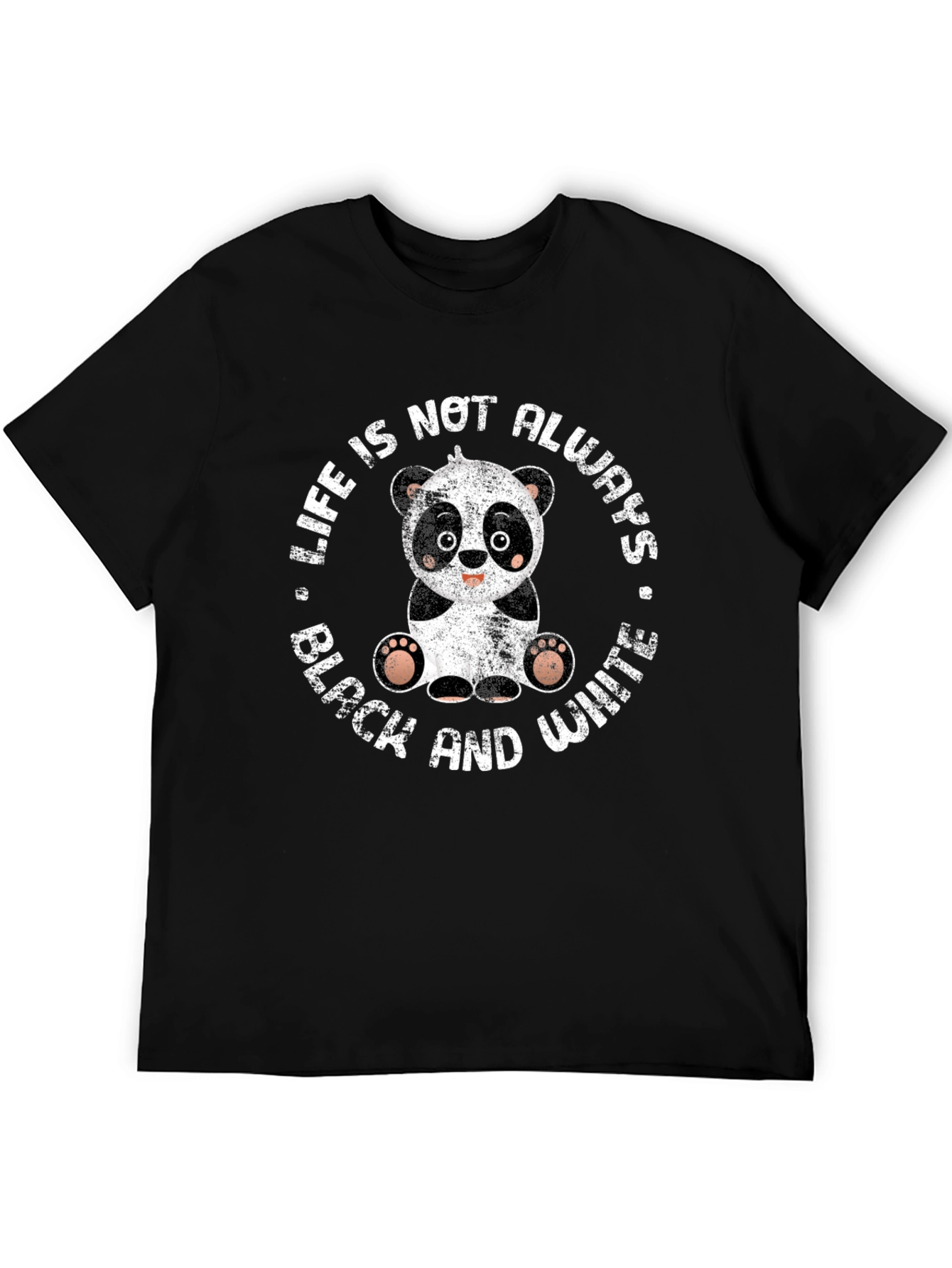 Life is Not Always Black and White Panda T-Shirt