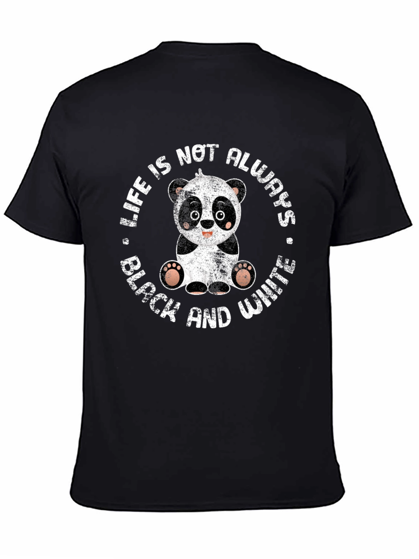 Life is Not Always Black and White Panda T-Shirt