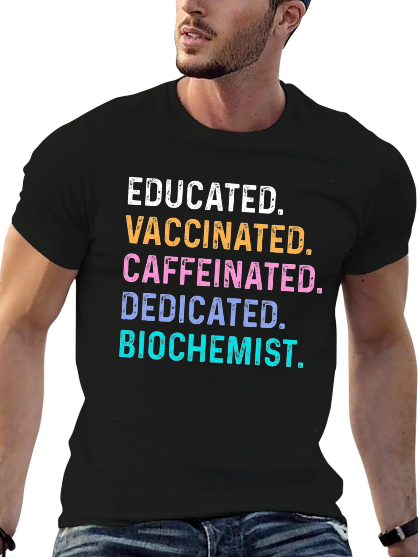 Educated Vaccinated Caffeinated Biochemist T-Shirt