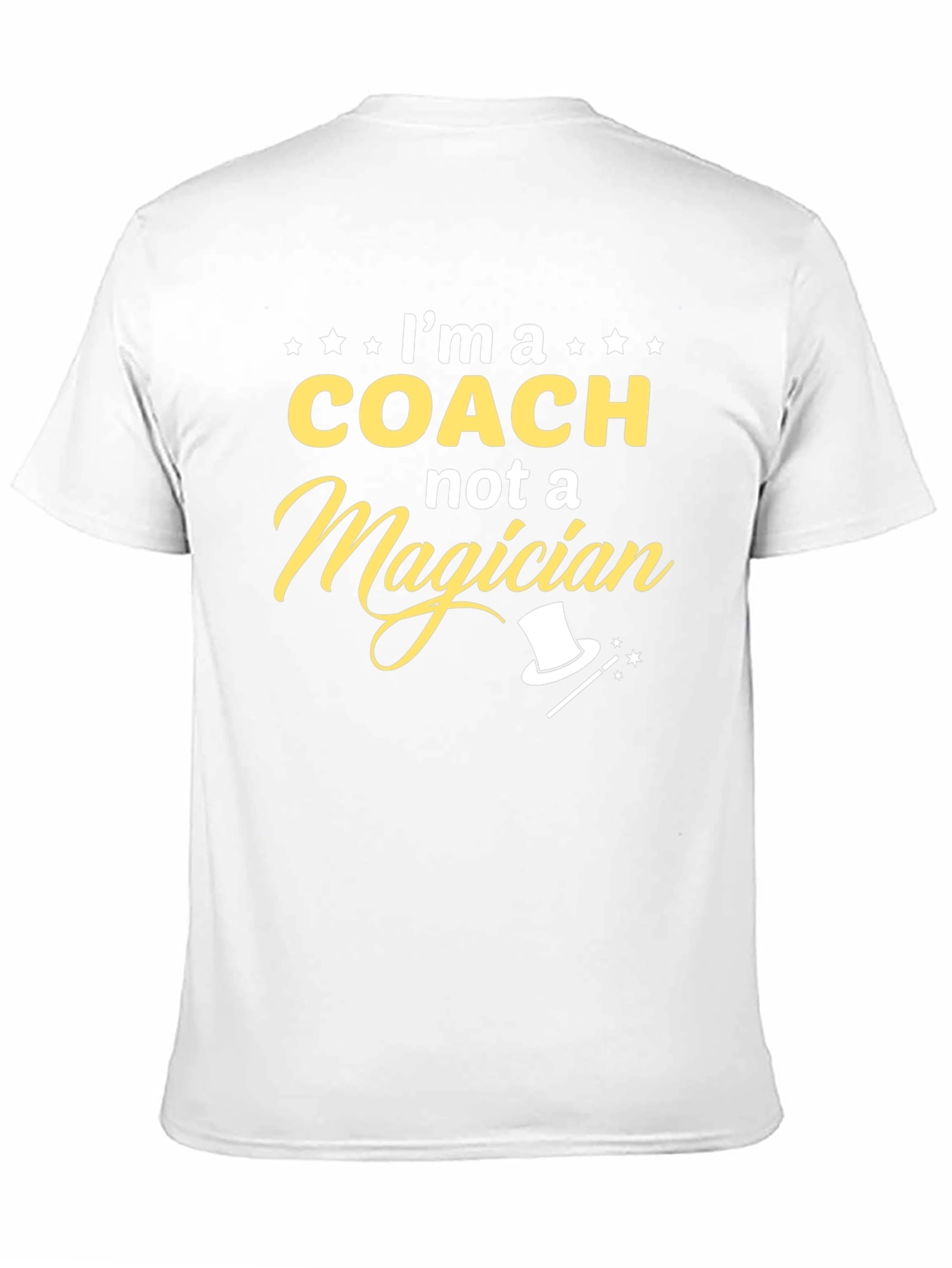Im a Coach Not a Magician T-Shirt